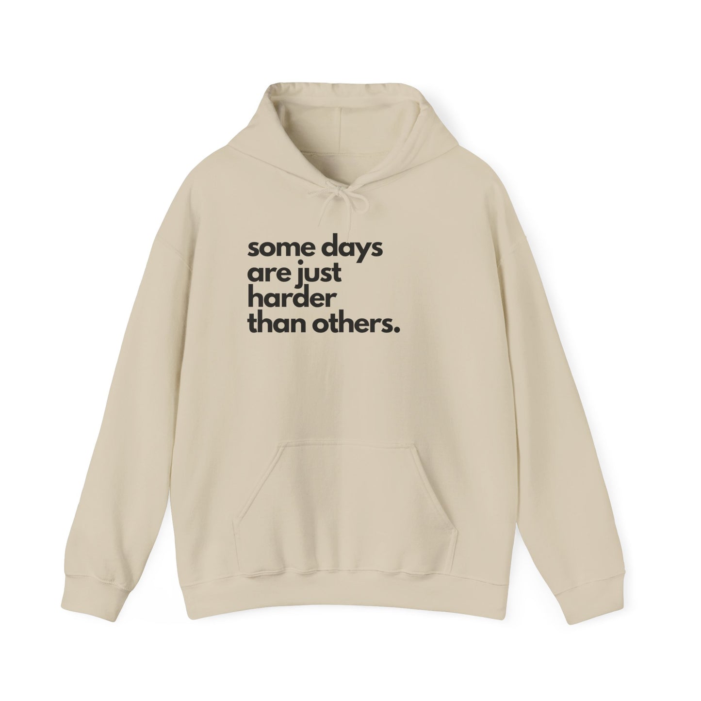 Some Days Are Just Harder Than Others| Hoodie