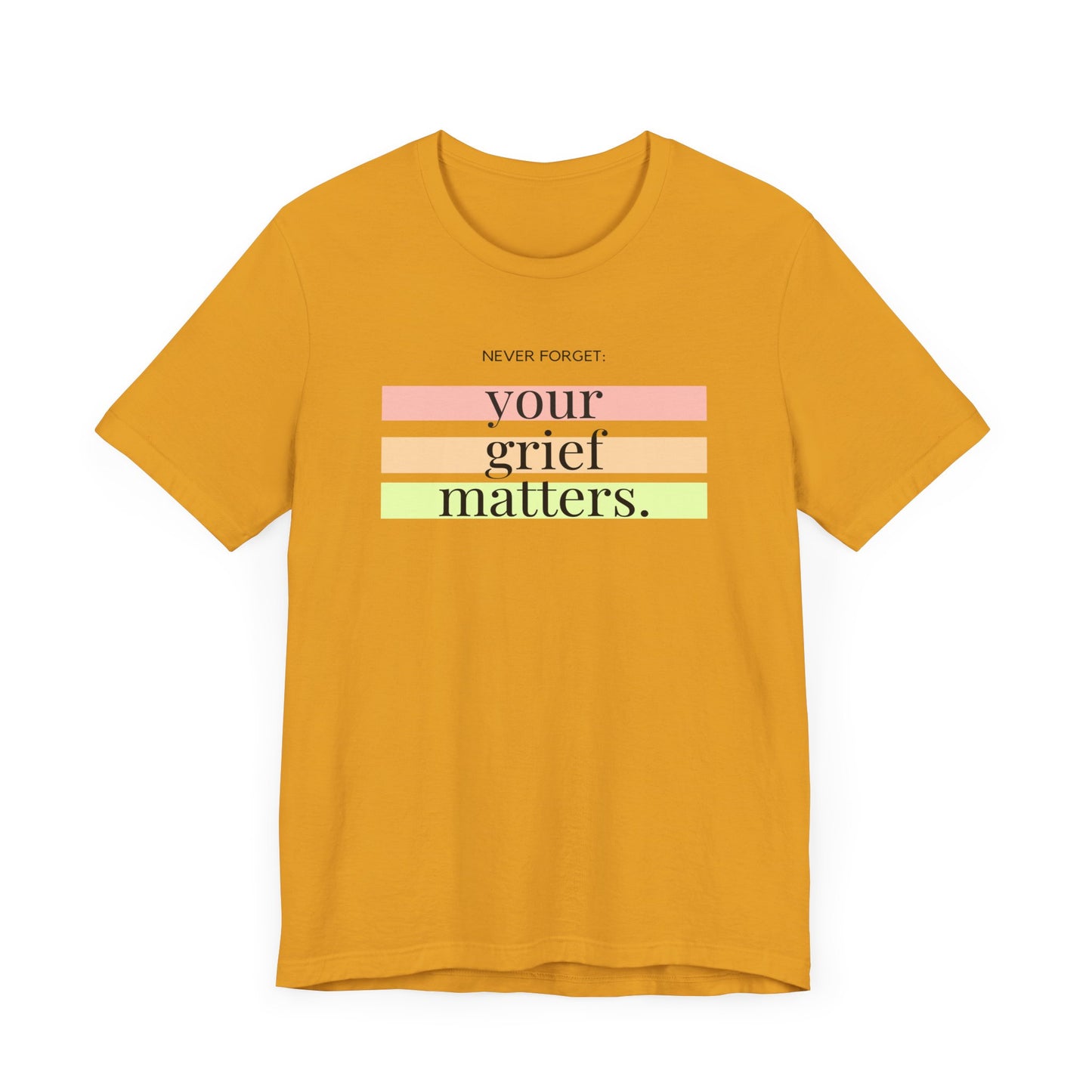 Your Grief Matters | T Shirt