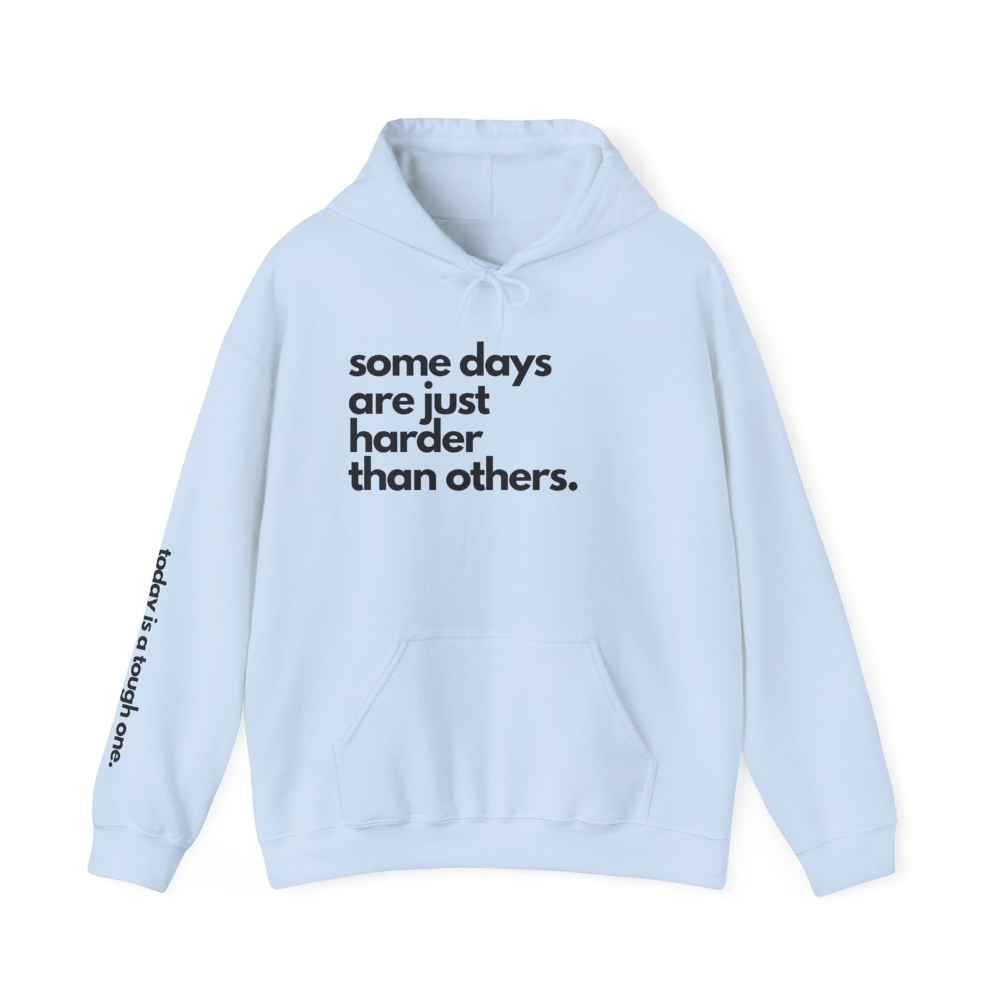 Some Days Are Just Harder Than Others| Today Is A Tough One (Sleeve)