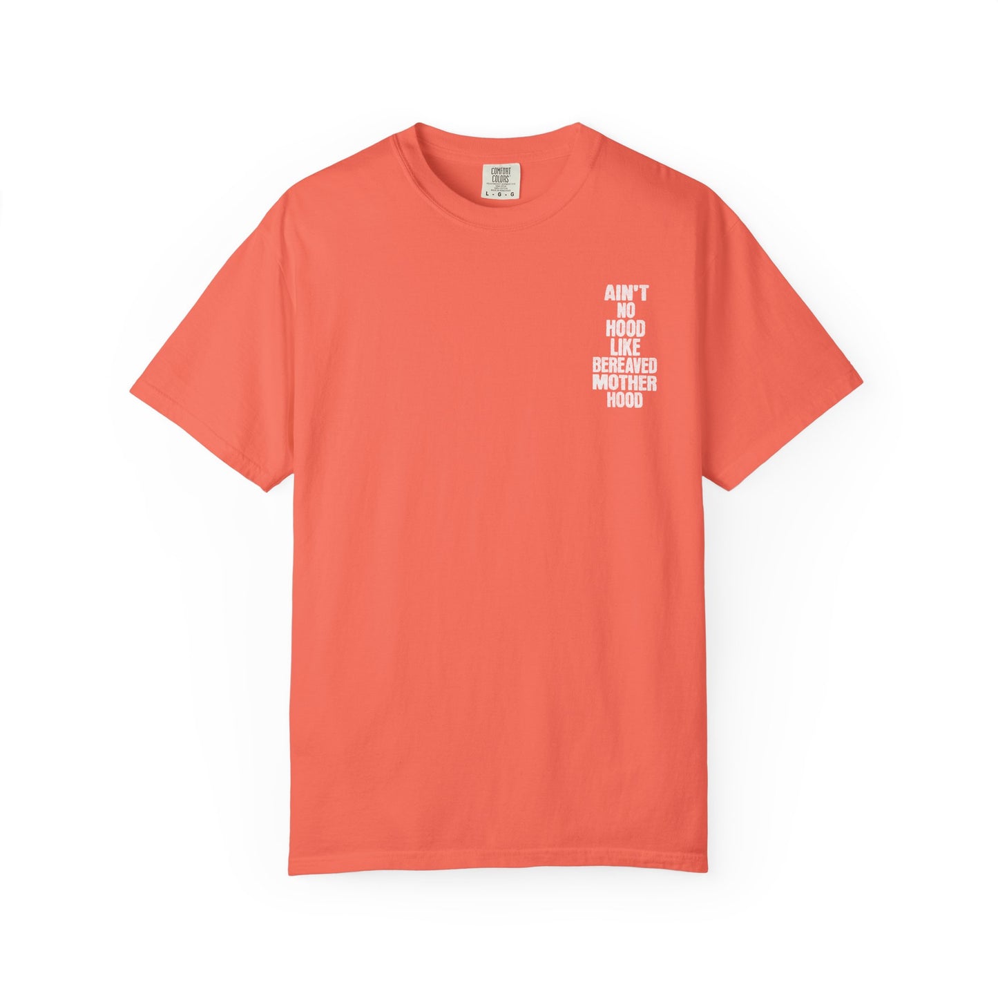 Ain't No Hood Like Bereaved Mother Hood | Comfort Colors T