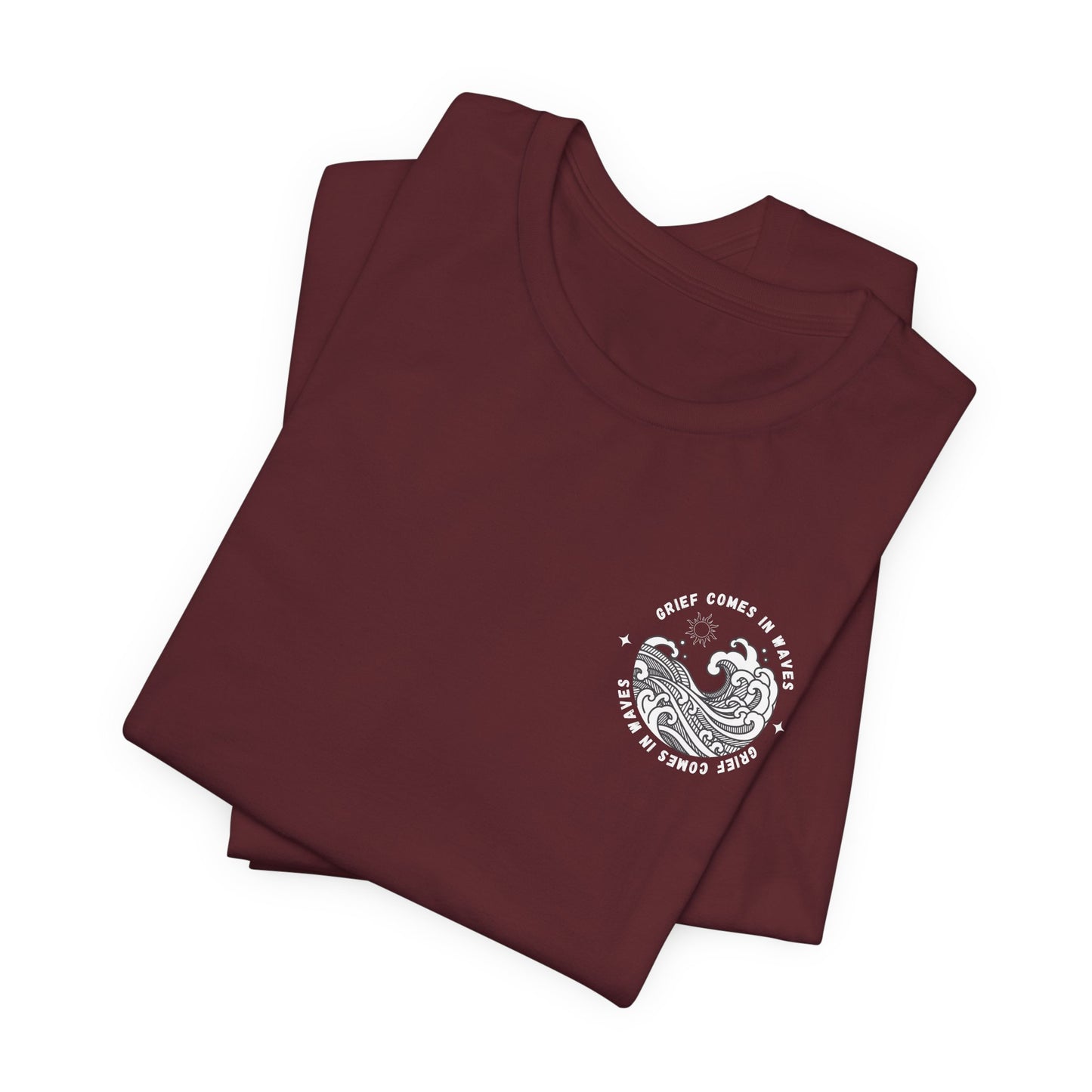 Grief Comes In Waves | T Shirt