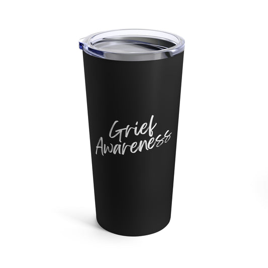 Grief Awareness  | Tumbler 20oz
