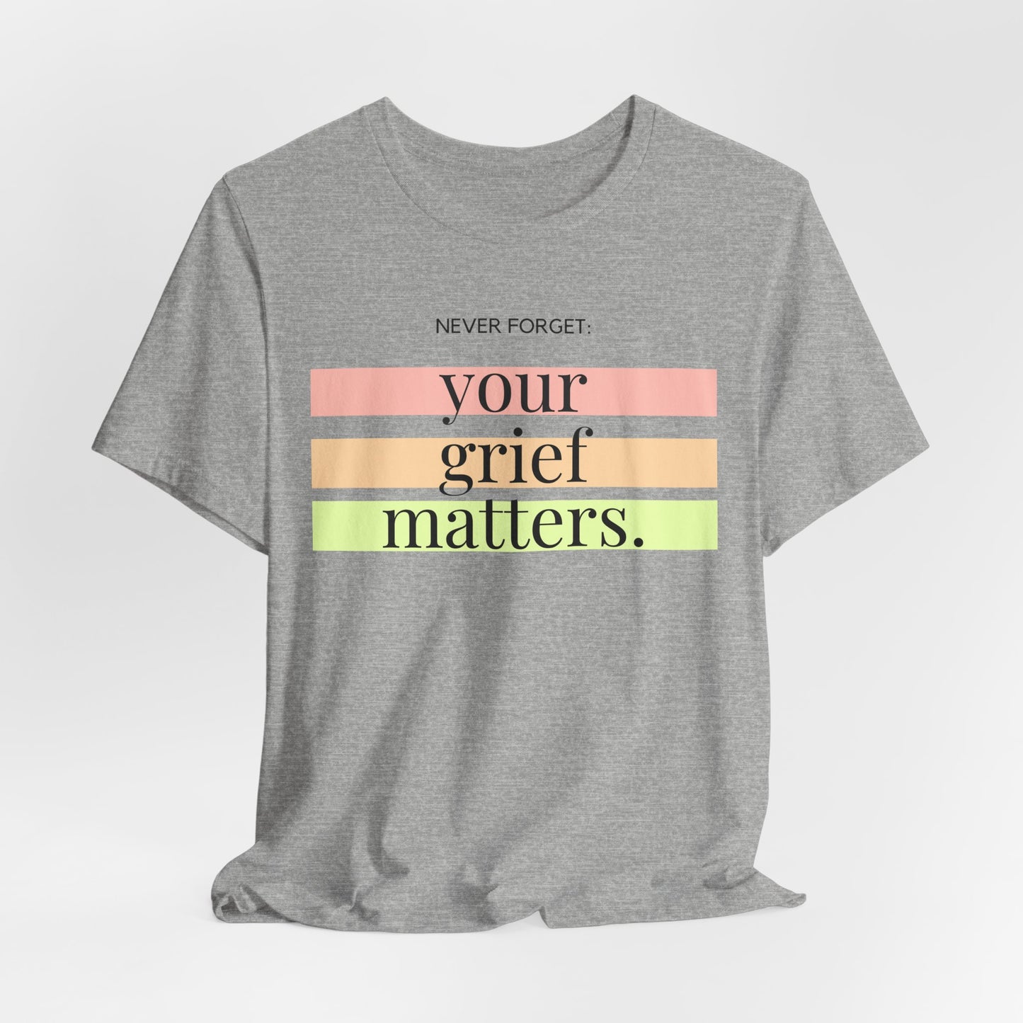 Your Grief Matters | T Shirt