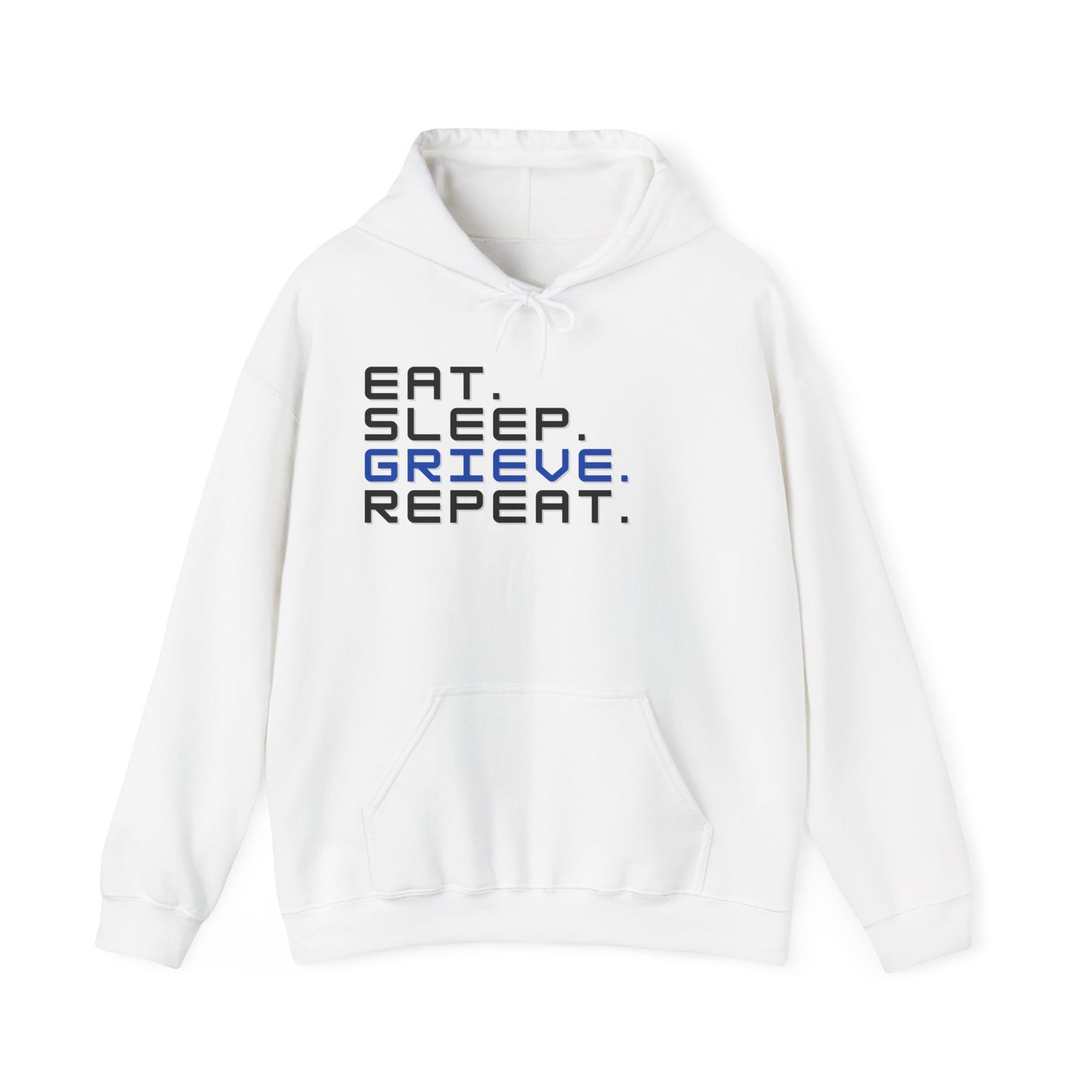 Eat Sleep Grieve Repeat | Hoodie