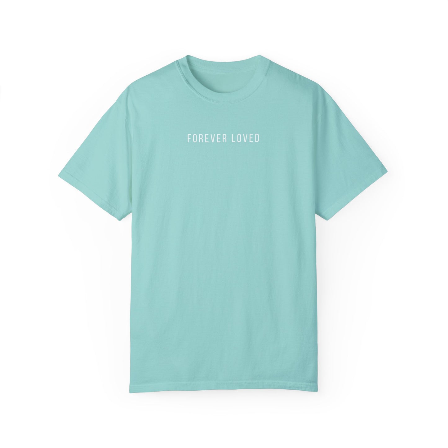 Forever Loved | Comfort Colors T