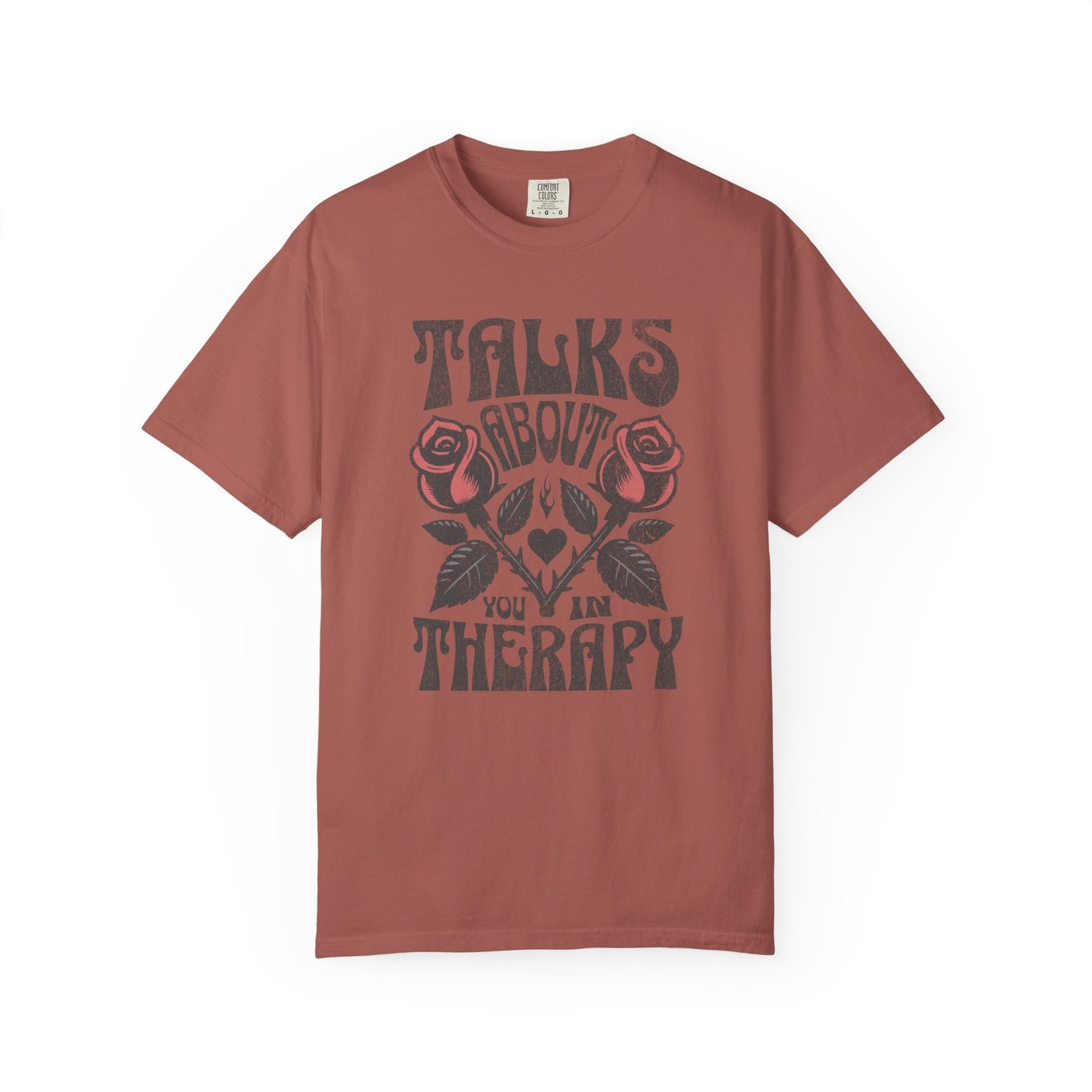 Talks About You In Therapy | Comfort Colors Tee