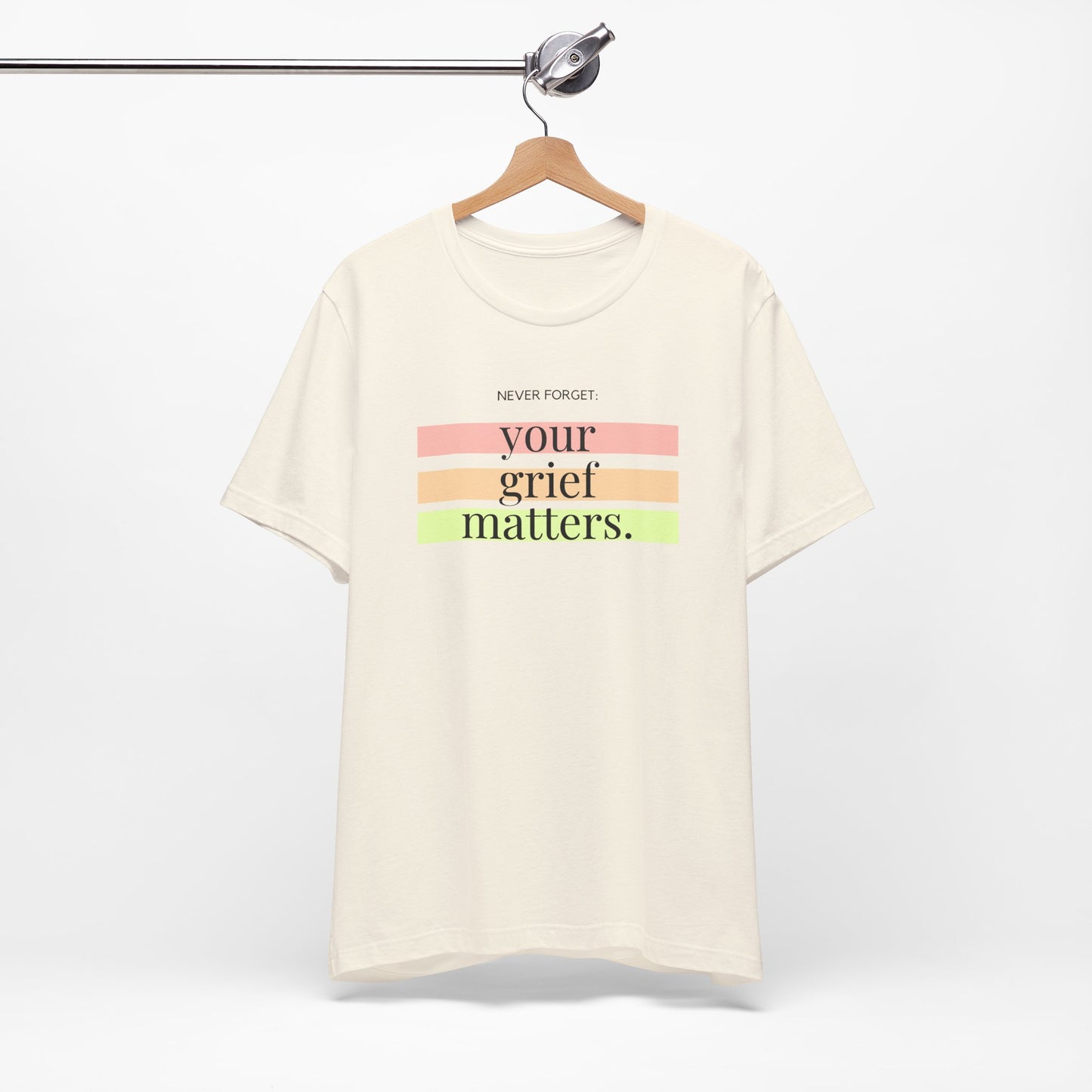 Your Grief Matters | T Shirt