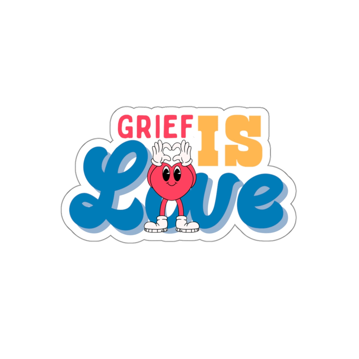Grief Is Love | Die-Cut Stickers