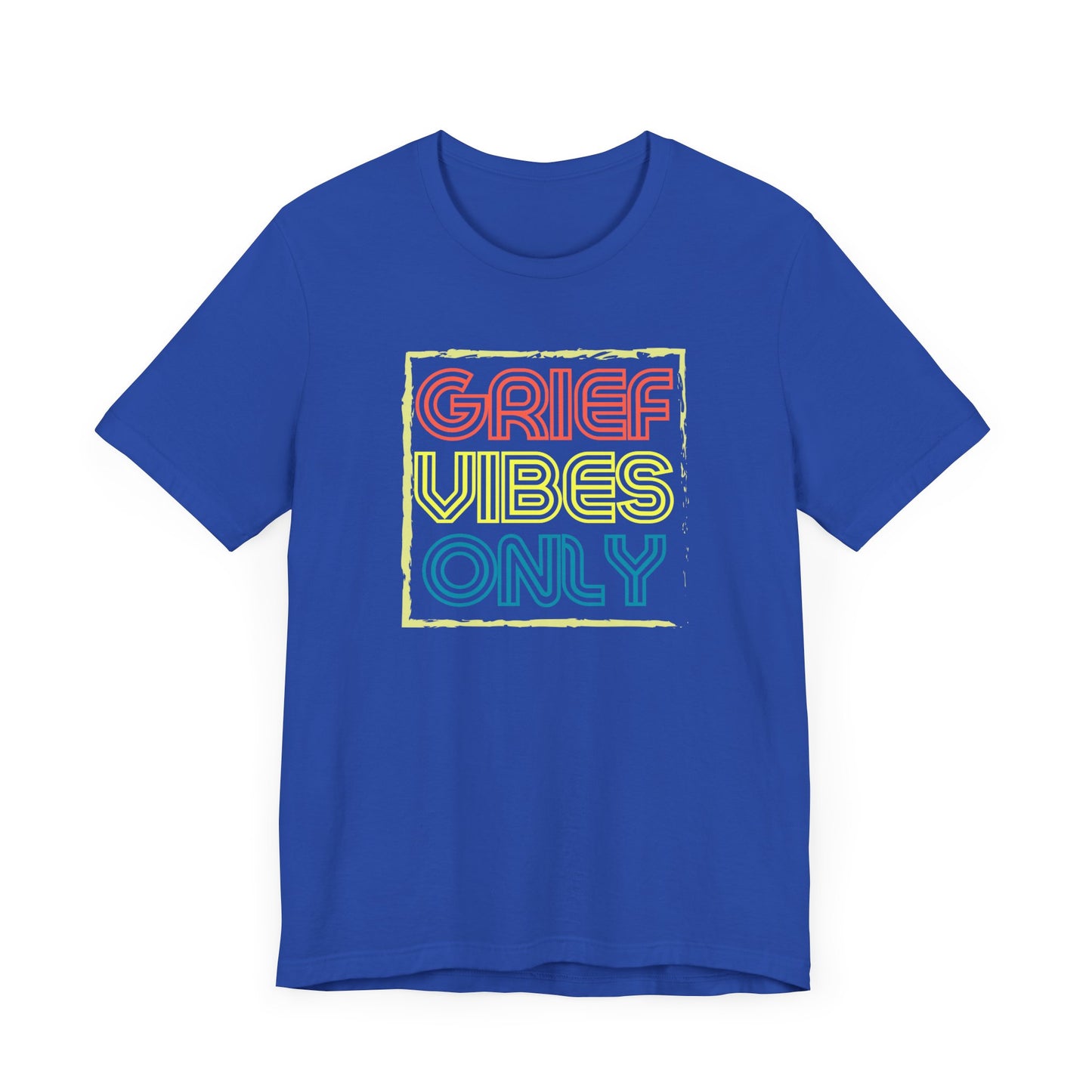 Grief Vibes | T Shirt