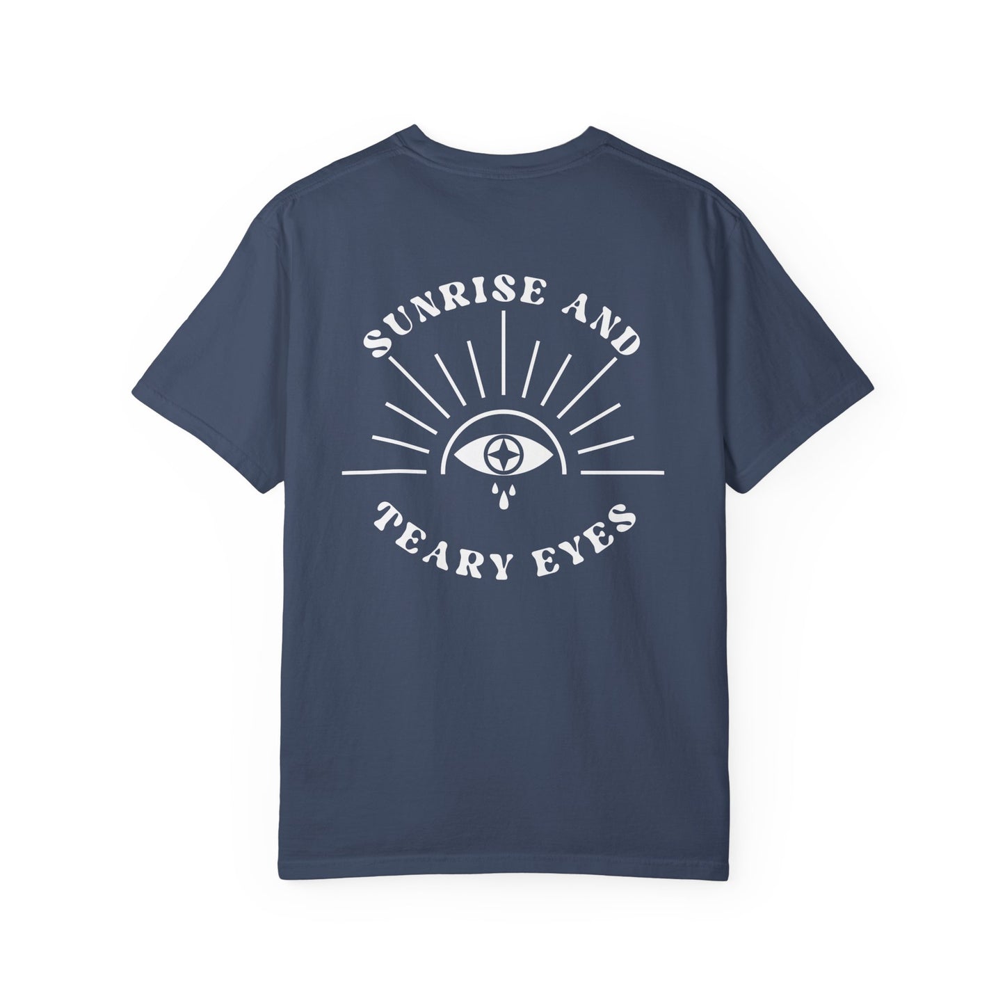 Sunrise And Teary Eyes | Comfort Colors Tee