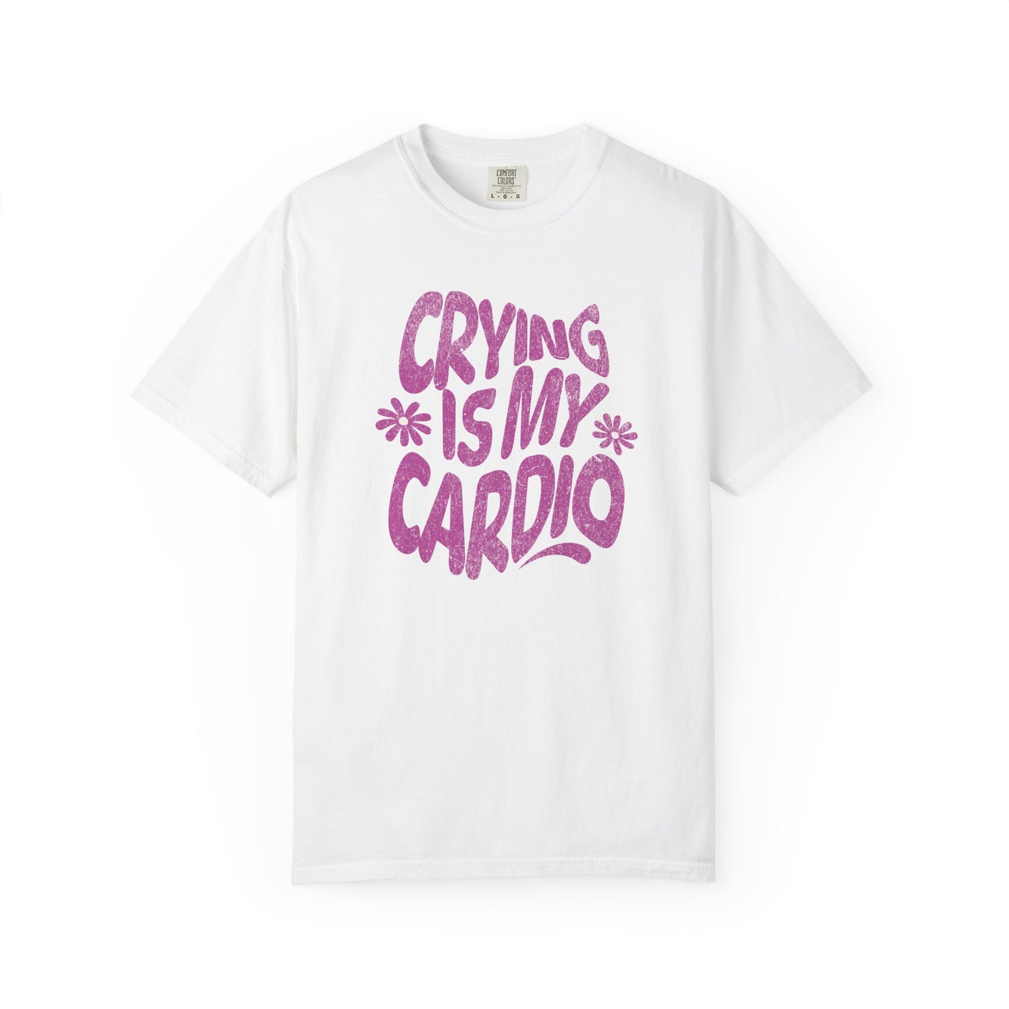 Crying Is My Cardio | Comfort Colors Tee