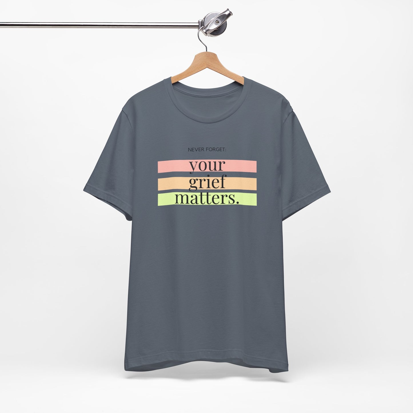 Your Grief Matters | T Shirt