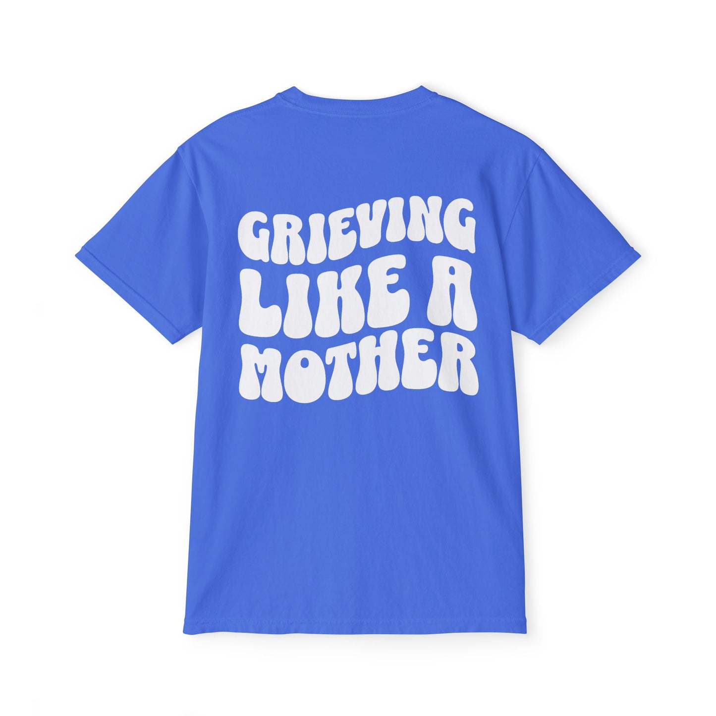 Grieving Like A Mother | (Front & Back) Comfort Colors Pocket Tee