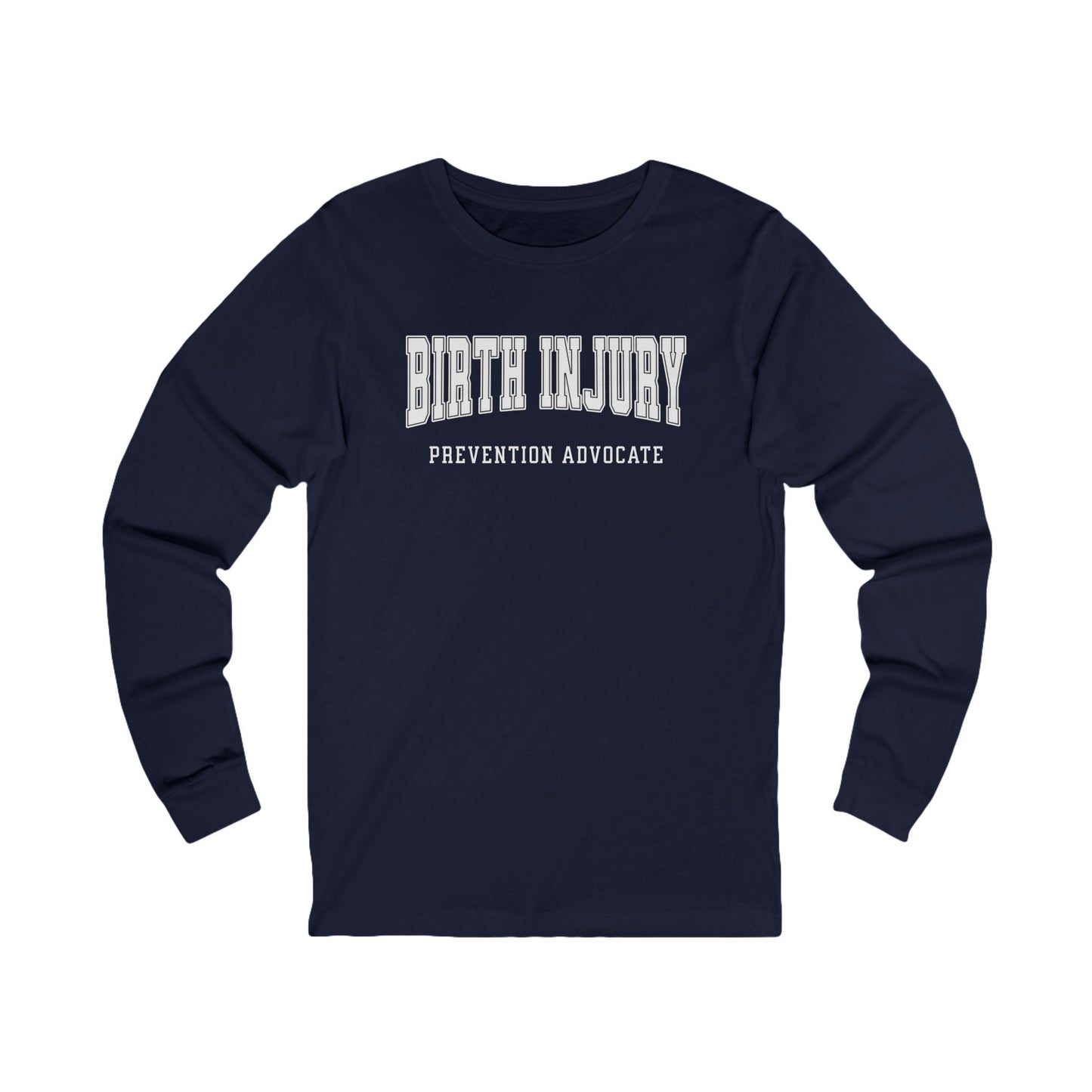 Birth Injury Prevention Advocate (Custom Text Option On Back) | Long Sleeve