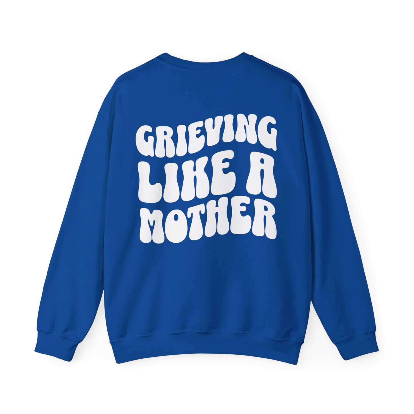 Grieving Like A Mother | (Front & Back) Crewneck
