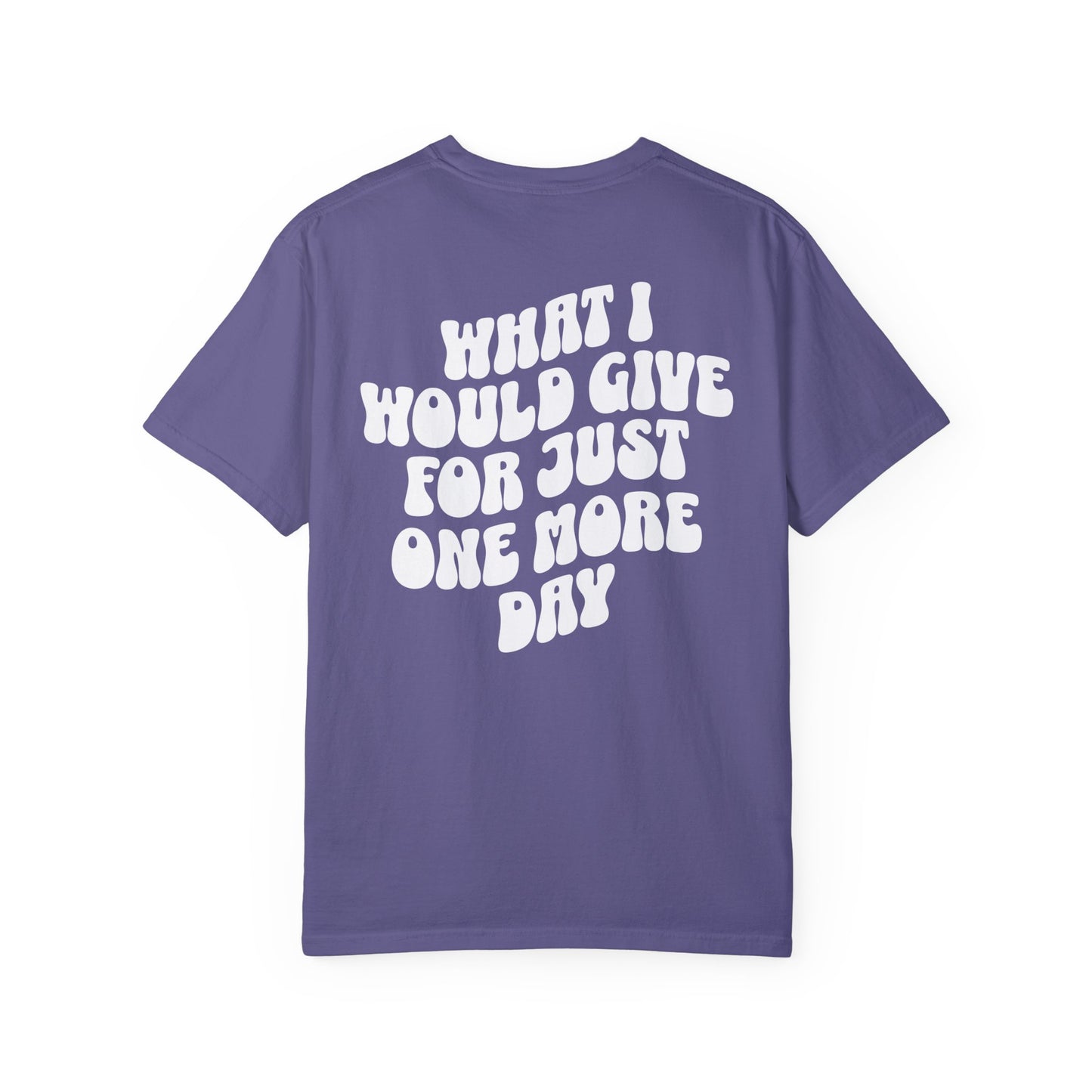 One More Day | Front & Back Comfort Colors T