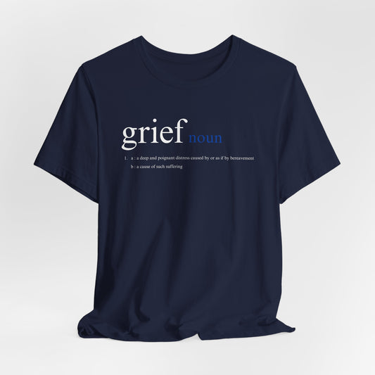 Definition of Grief | T Shirt
