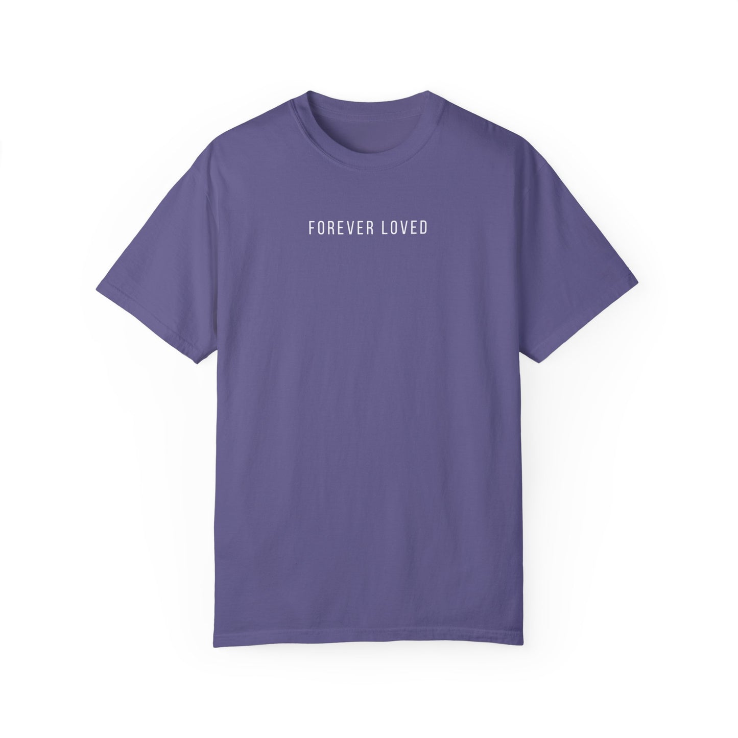 Forever Loved | Comfort Colors T