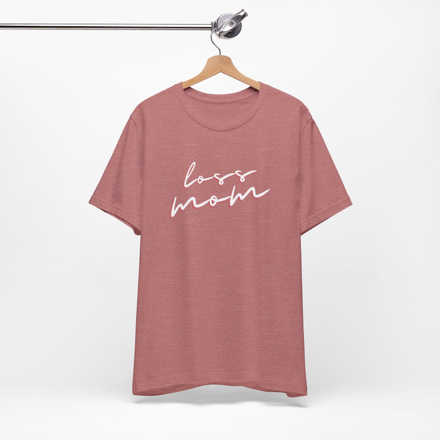 Loss Mom | T Shirt