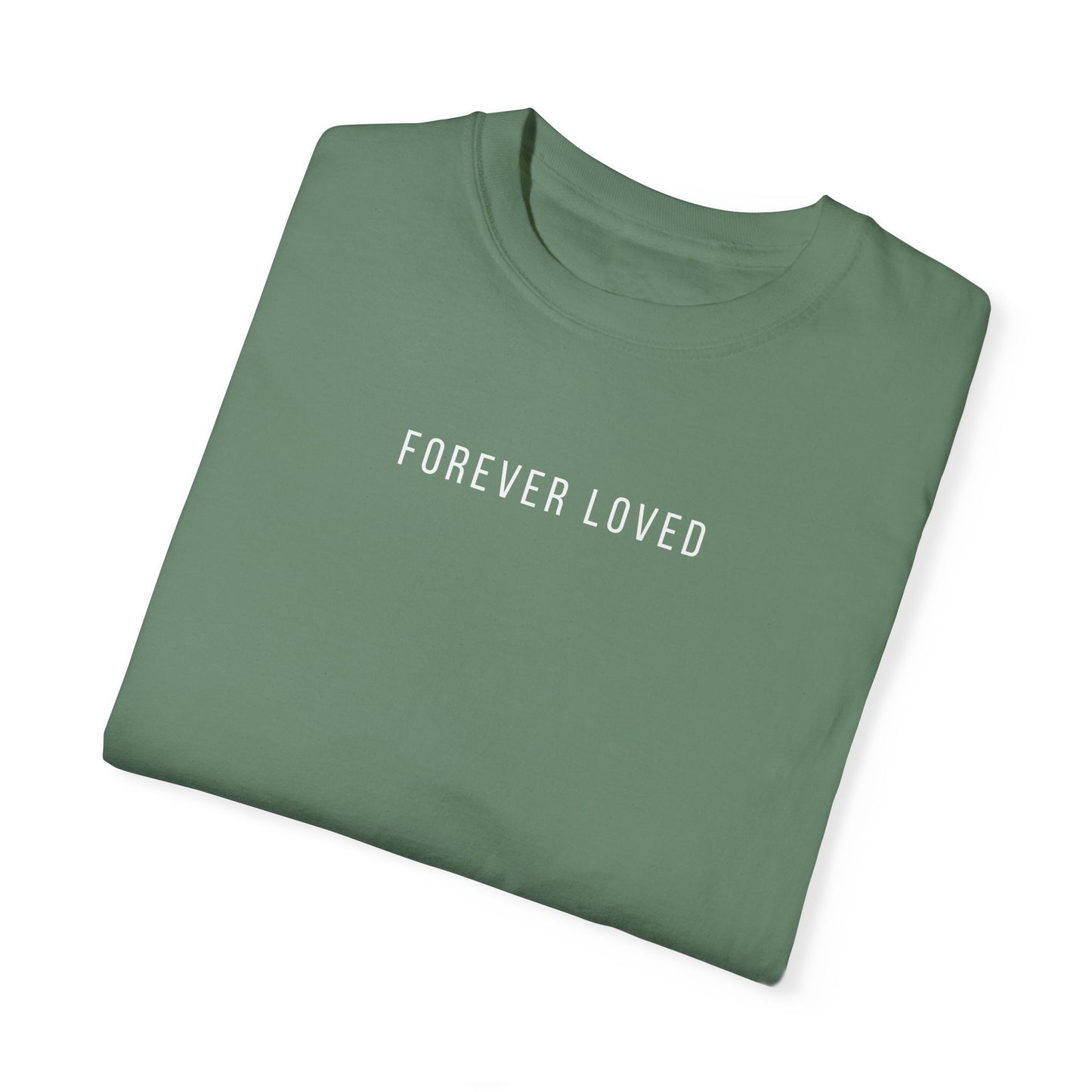 Forever Loved | Comfort Colors T