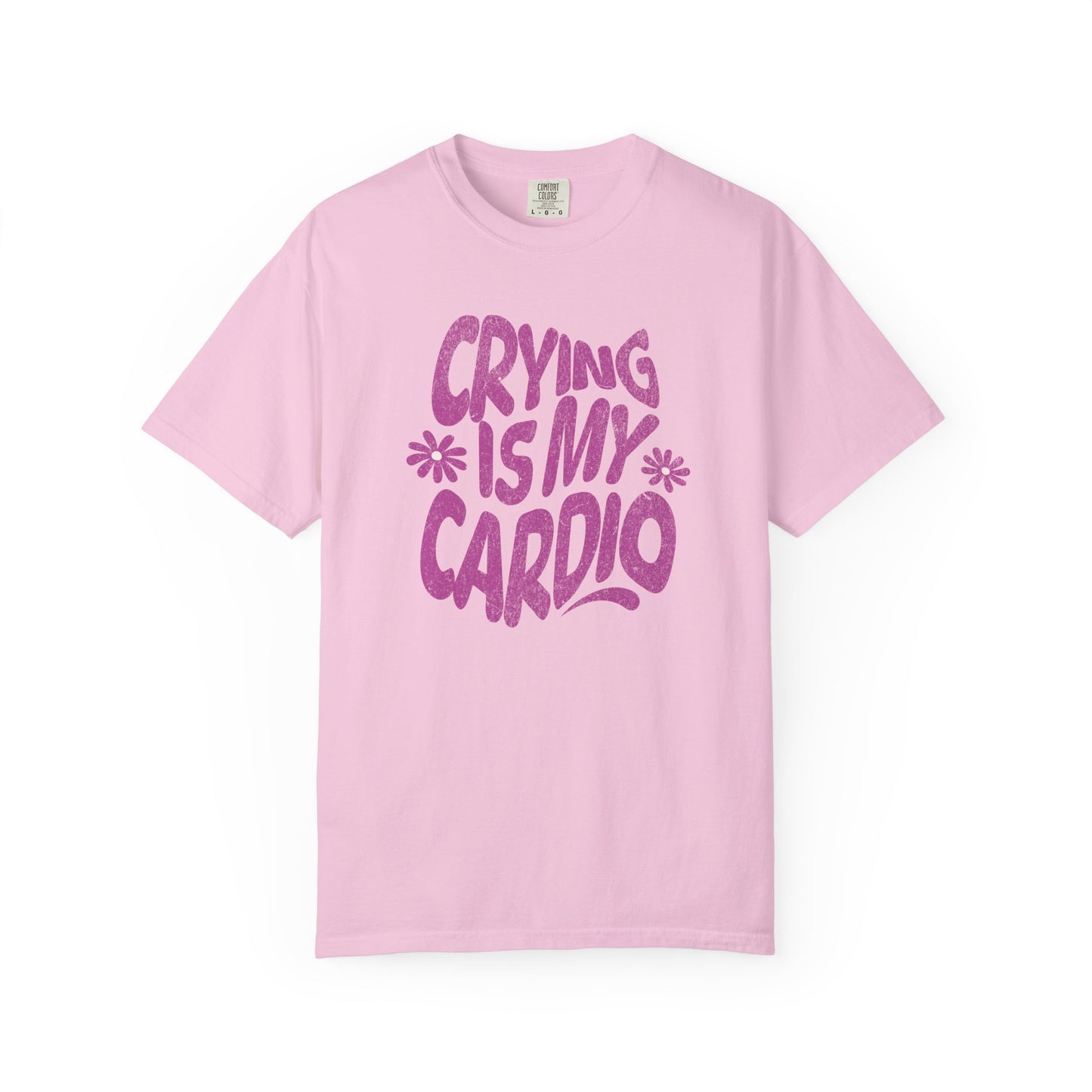 Crying Is My Cardio | Comfort Colors Tee