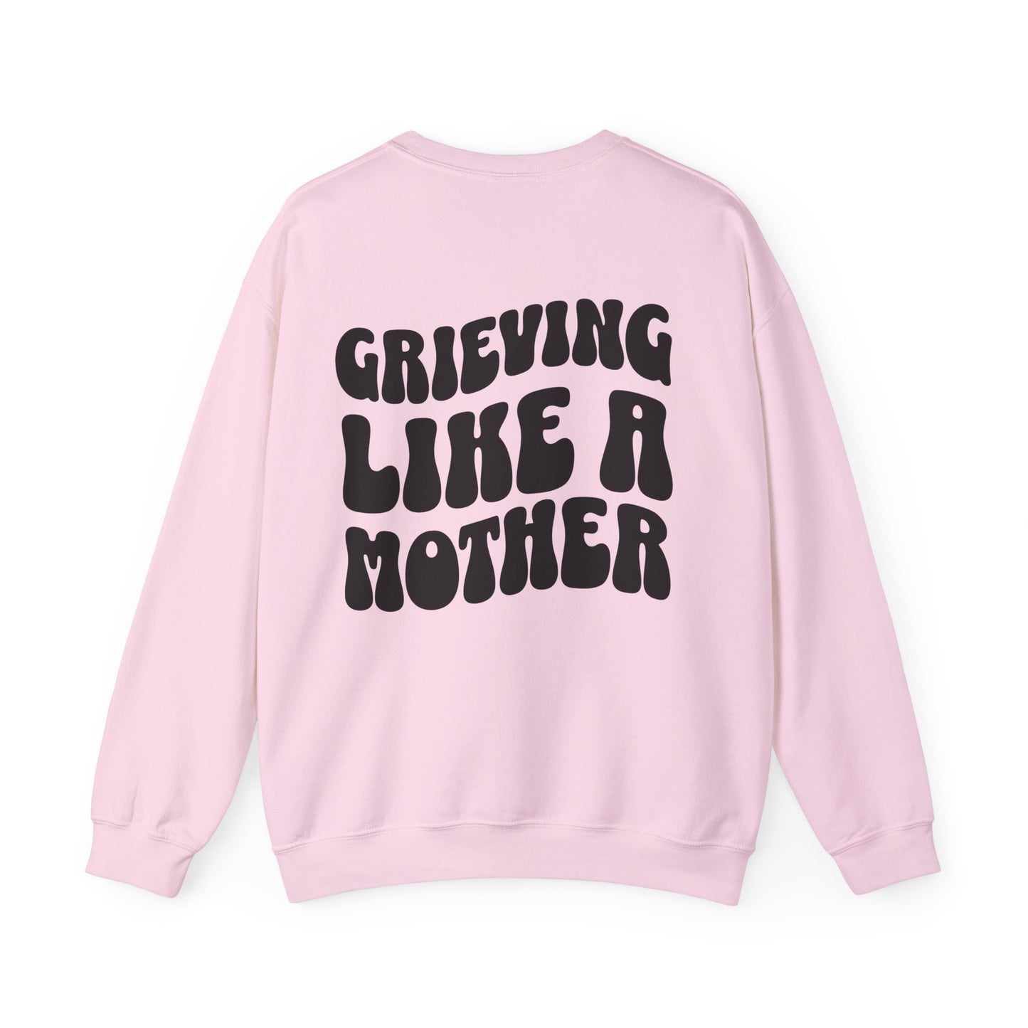 Grieving Like A Mother | (Front & Back) Crewneck