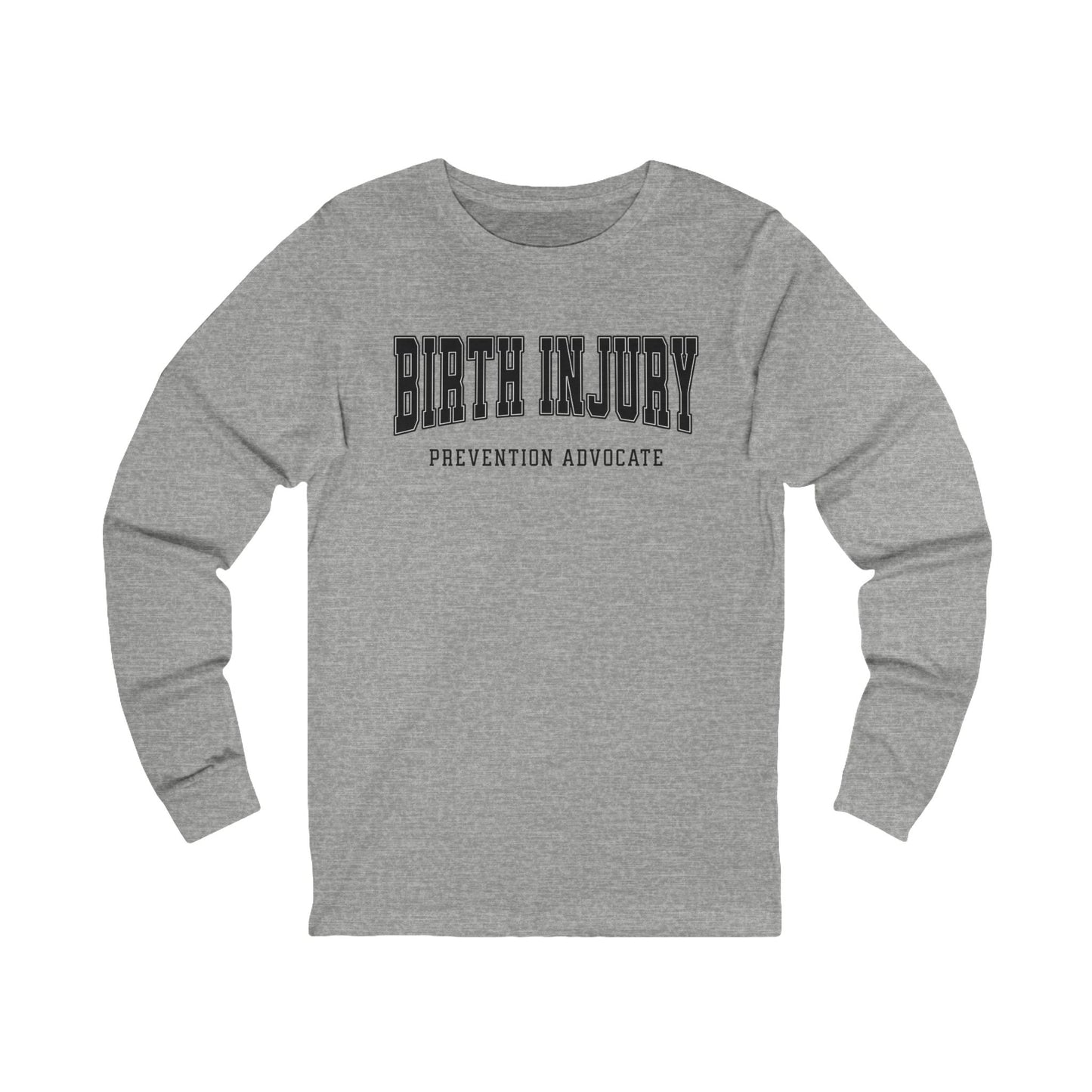 Birth Injury Prevention Advocate (Custom Text Option On Back) | Long Sleeve