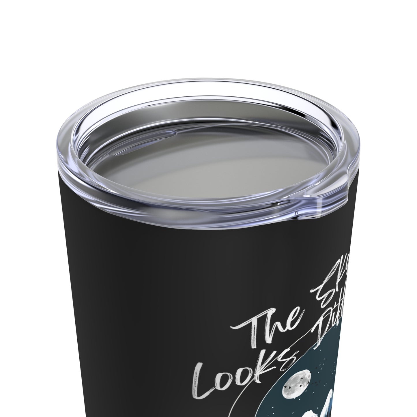 The Sky Looks Different | Tumbler 20oz