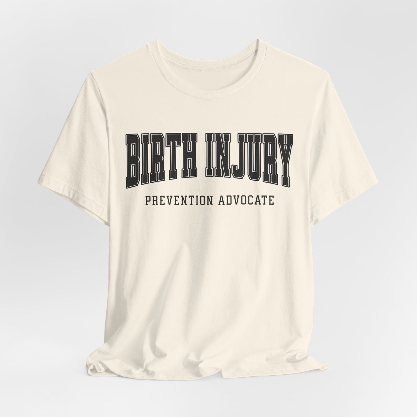 Birth Injury Prevention Advocate (Custom Text On Back) | T Shirt