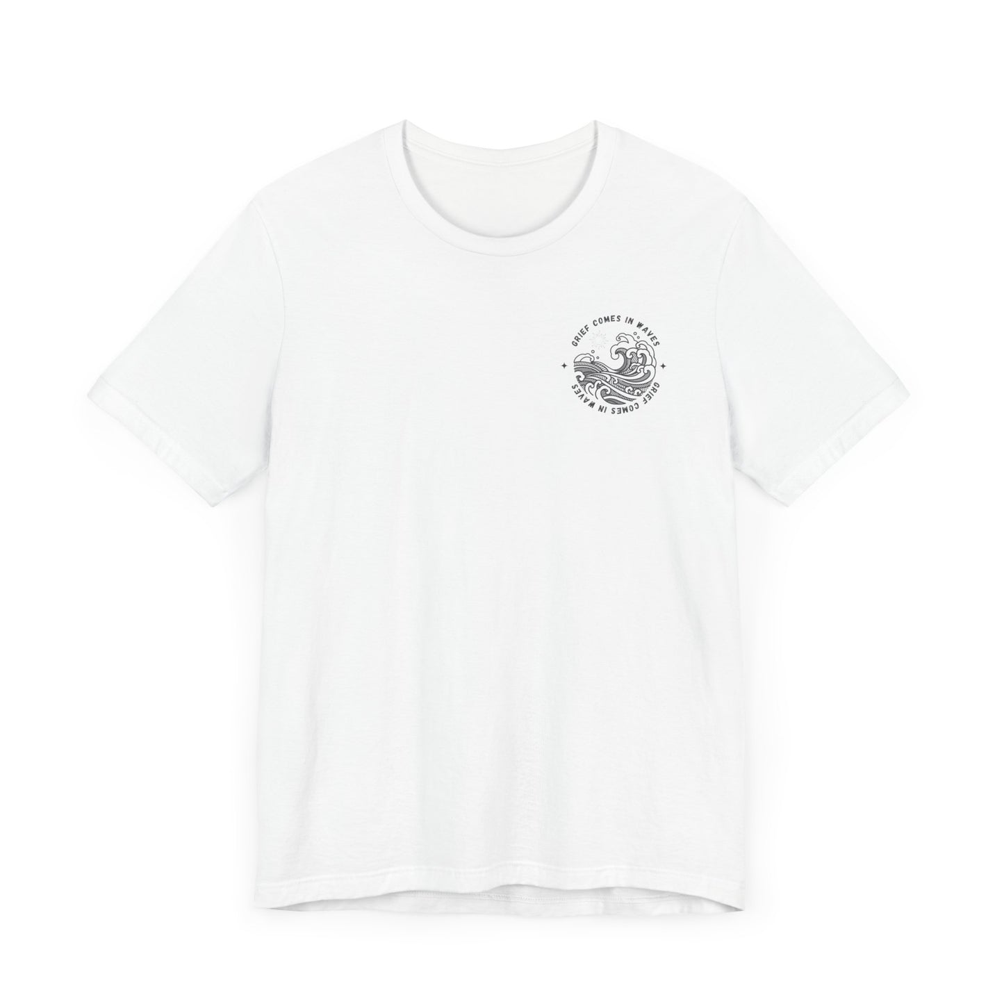 Grief Comes In Waves | T Shirt
