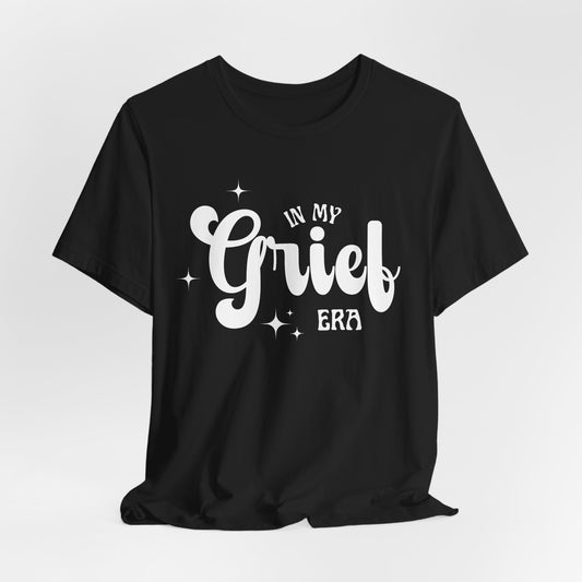 My Grief Era | T Shirt