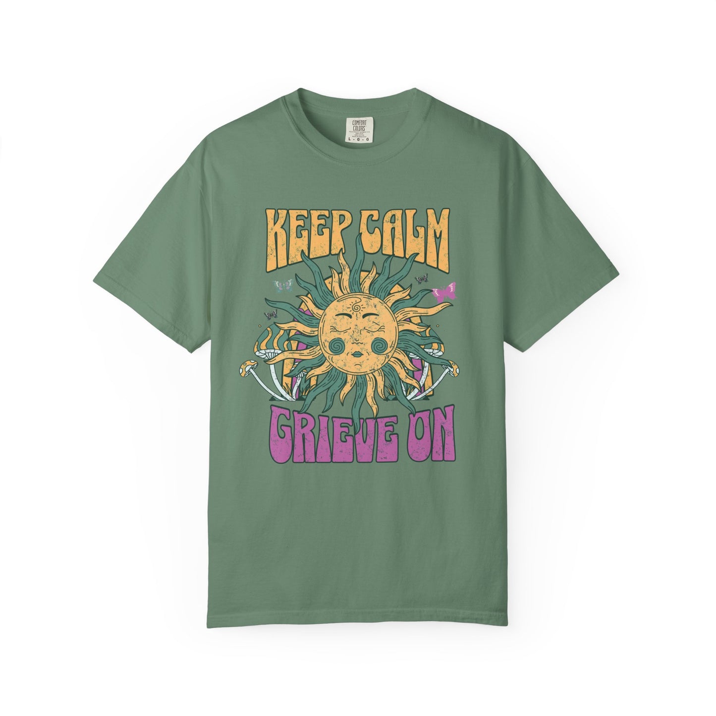 Keep Calm Grieve On | Comfort Colors Tee