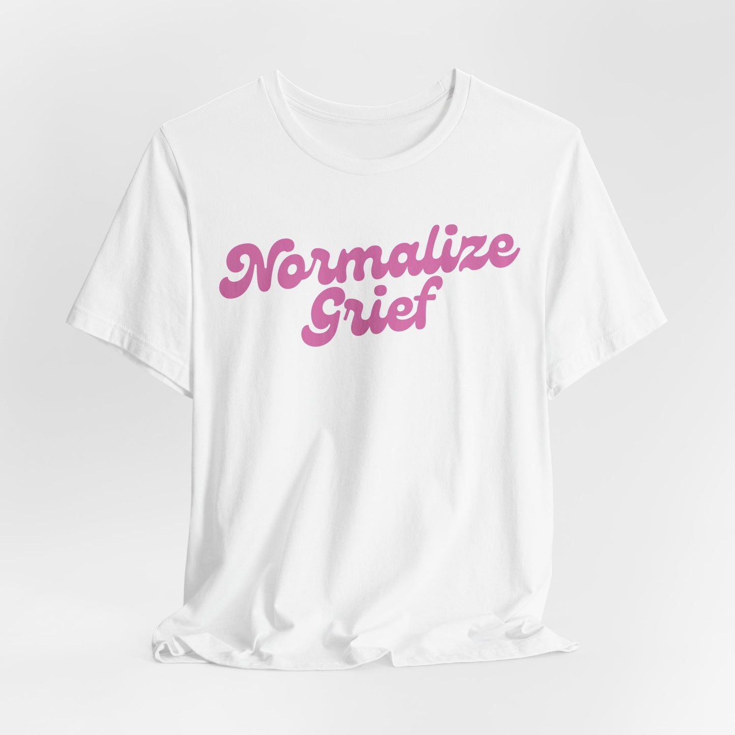 Normalize Grief | T Shirt