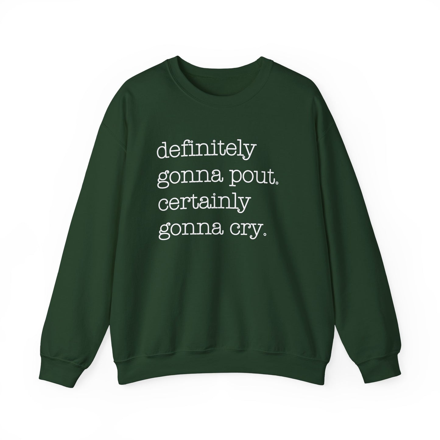 Definitely Gonna Pout | Crewneck