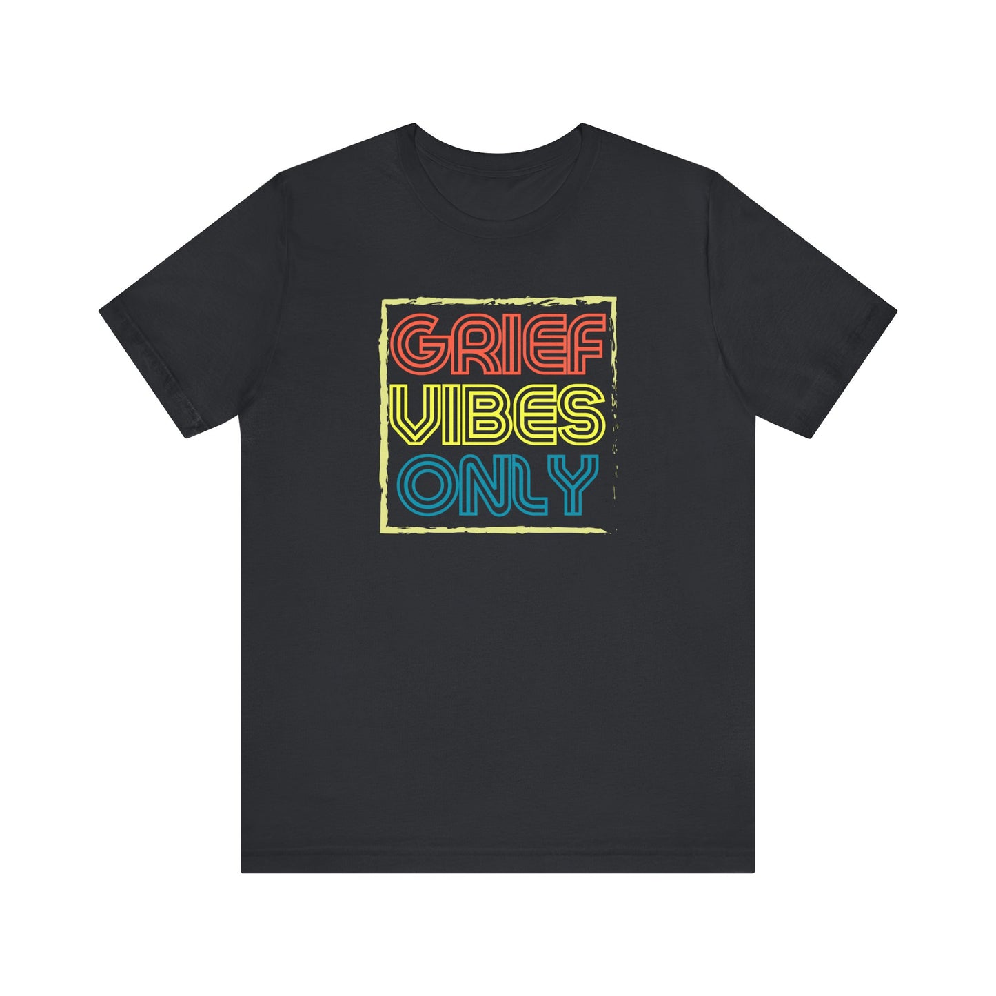 Grief Vibes | T Shirt