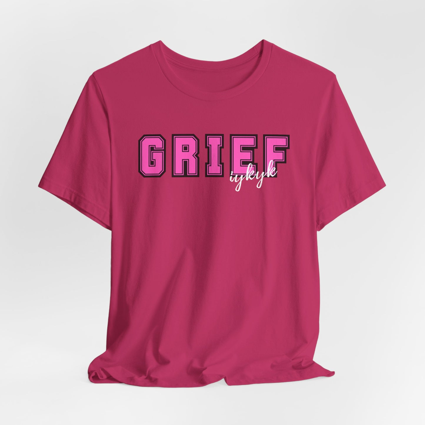Grief IYKYK | T Shirt