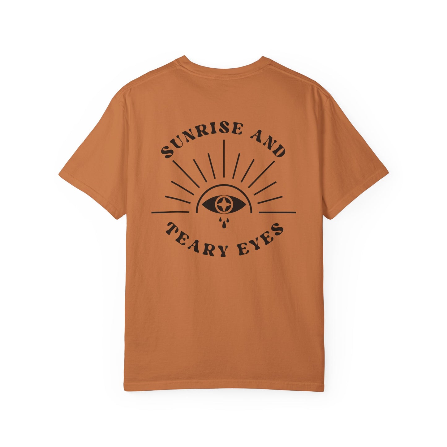 Sunrise And Teary Eyes | Comfort Colors Tee