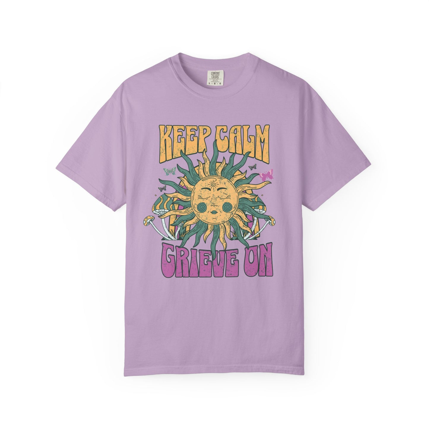 Keep Calm Grieve On | Comfort Colors Tee