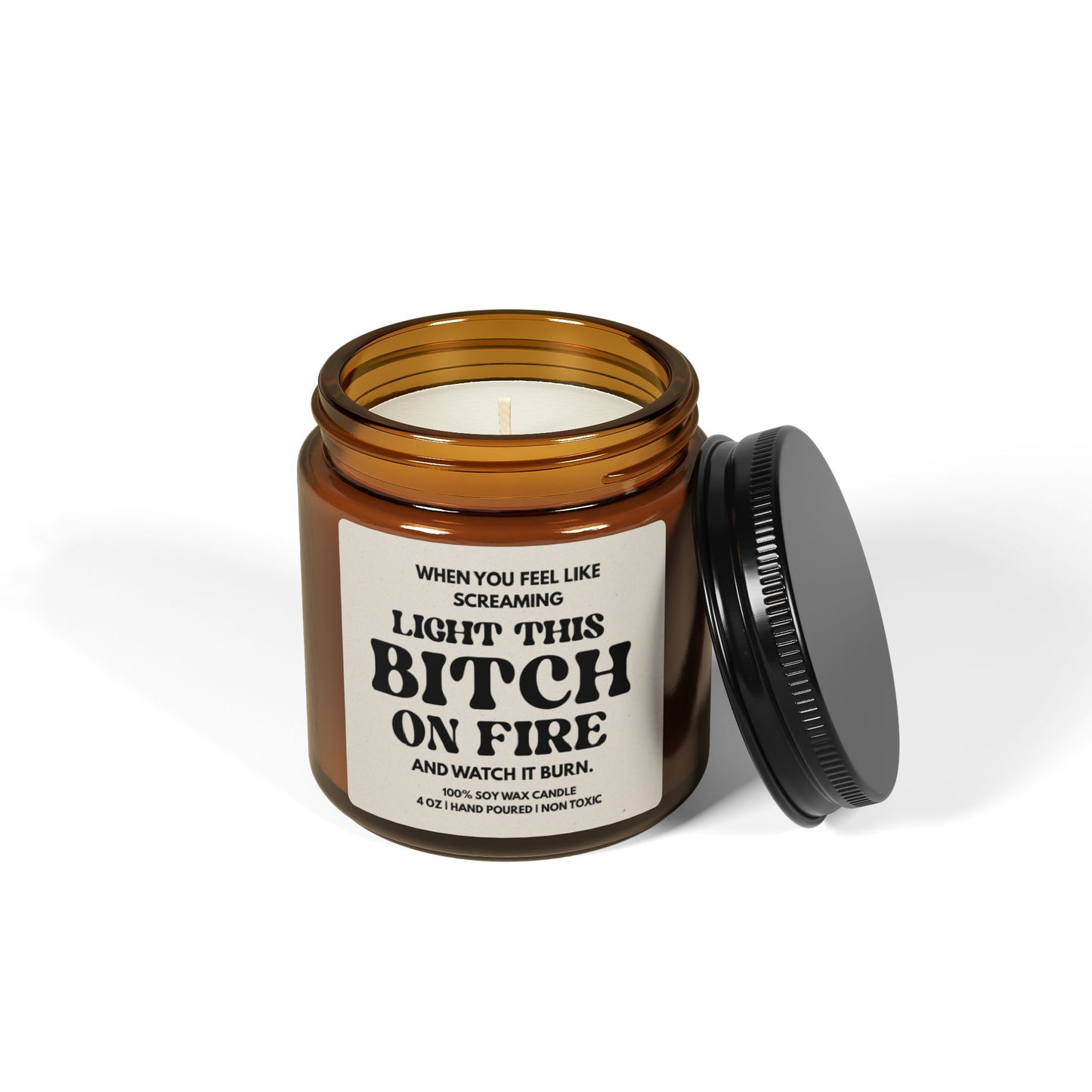 Light This Bitch On Fire | 4oz or 9 oz Scented Soy Candle