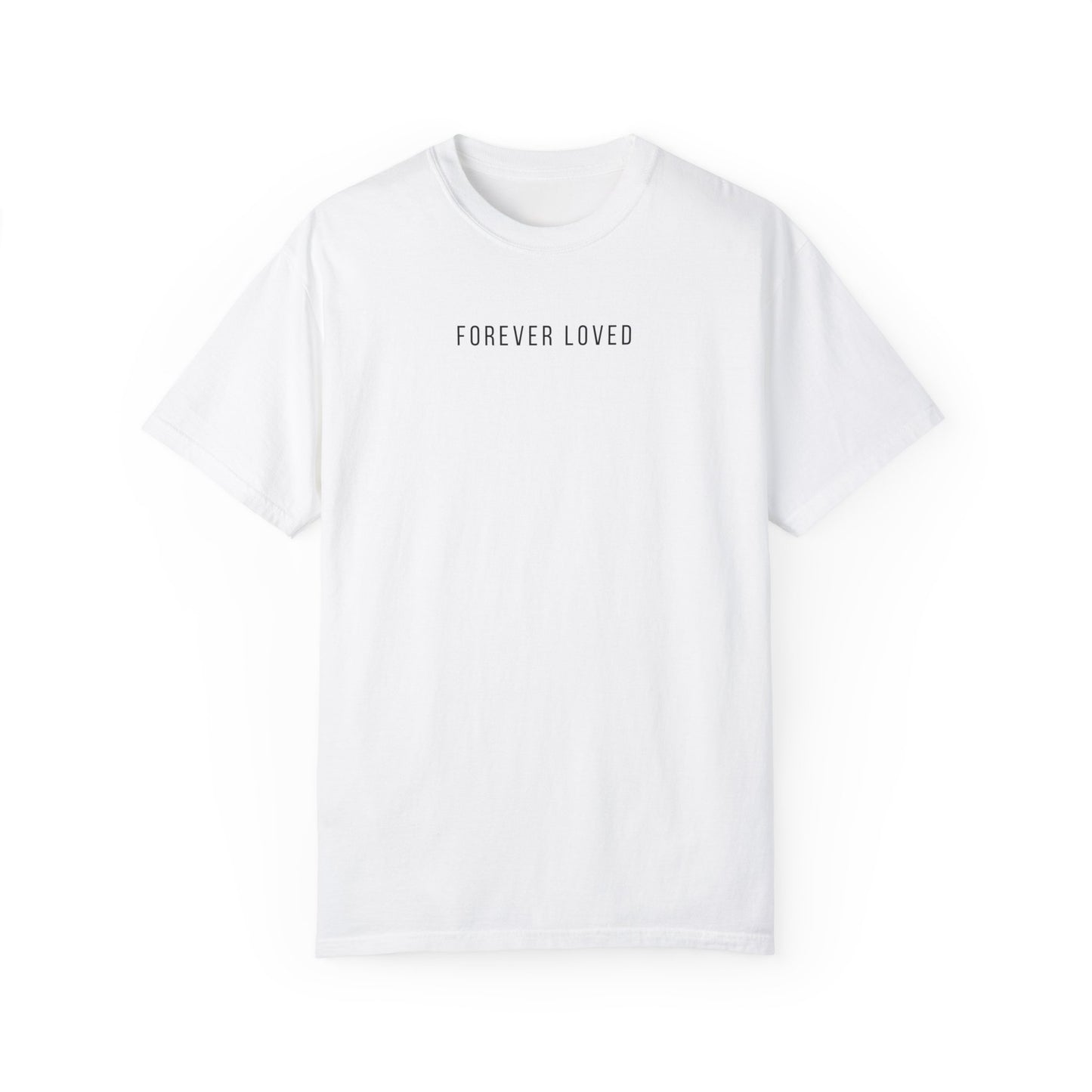 Forever Loved | Comfort Colors T