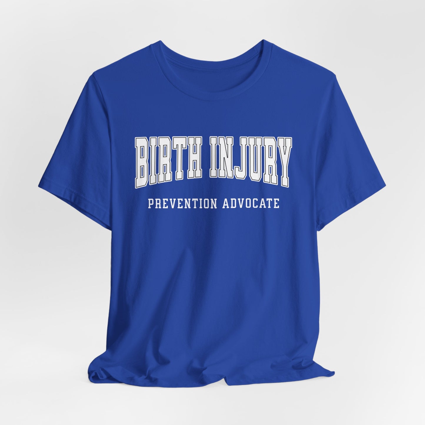 Birth Injury Prevention Advocate (Custom Text On Back) | T Shirt