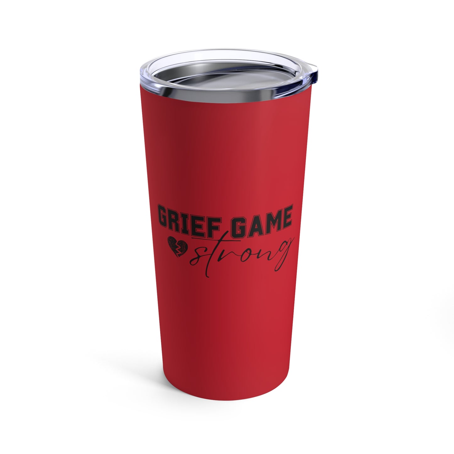 Grief Game Strong | Tumbler 20oz