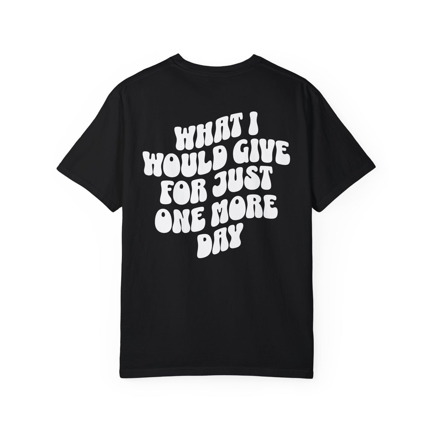 One More Day | Front & Back Comfort Colors T