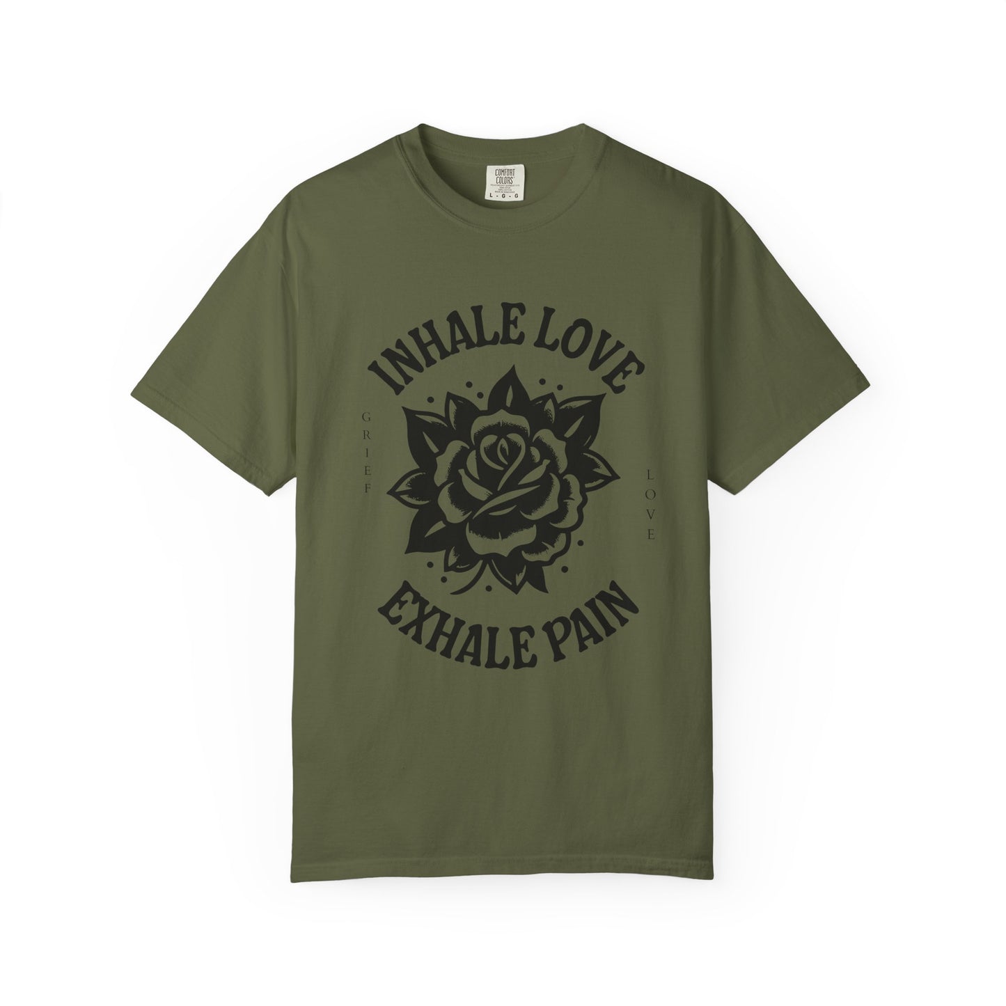Inhale Love Exhale Pain | Comfort Colors Tee