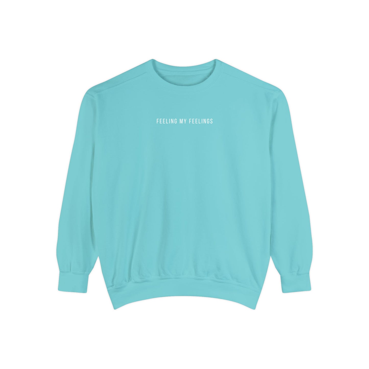 Feeling My Feelings | Comfort Colors Crewneck Sweatshirt