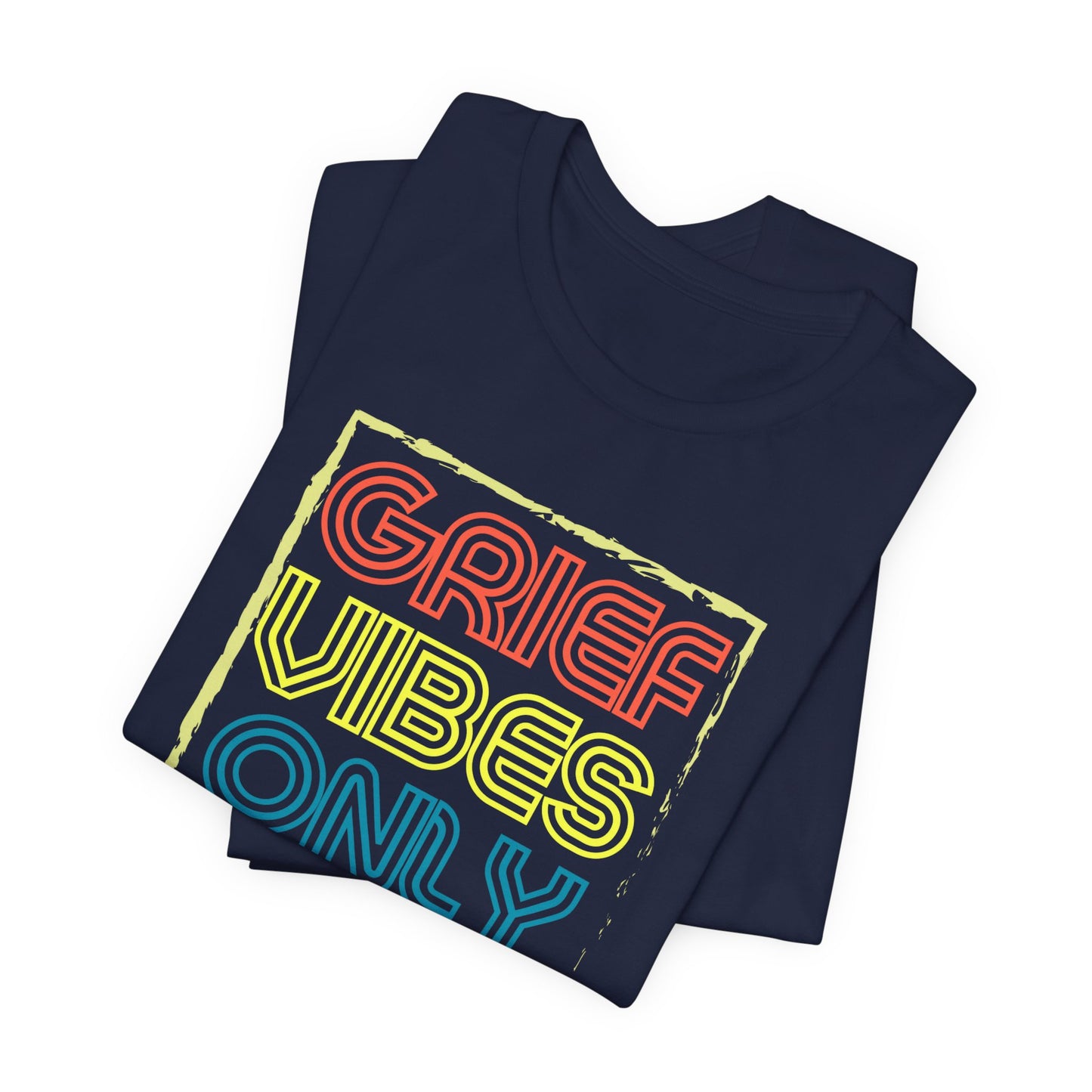 Grief Vibes | T Shirt