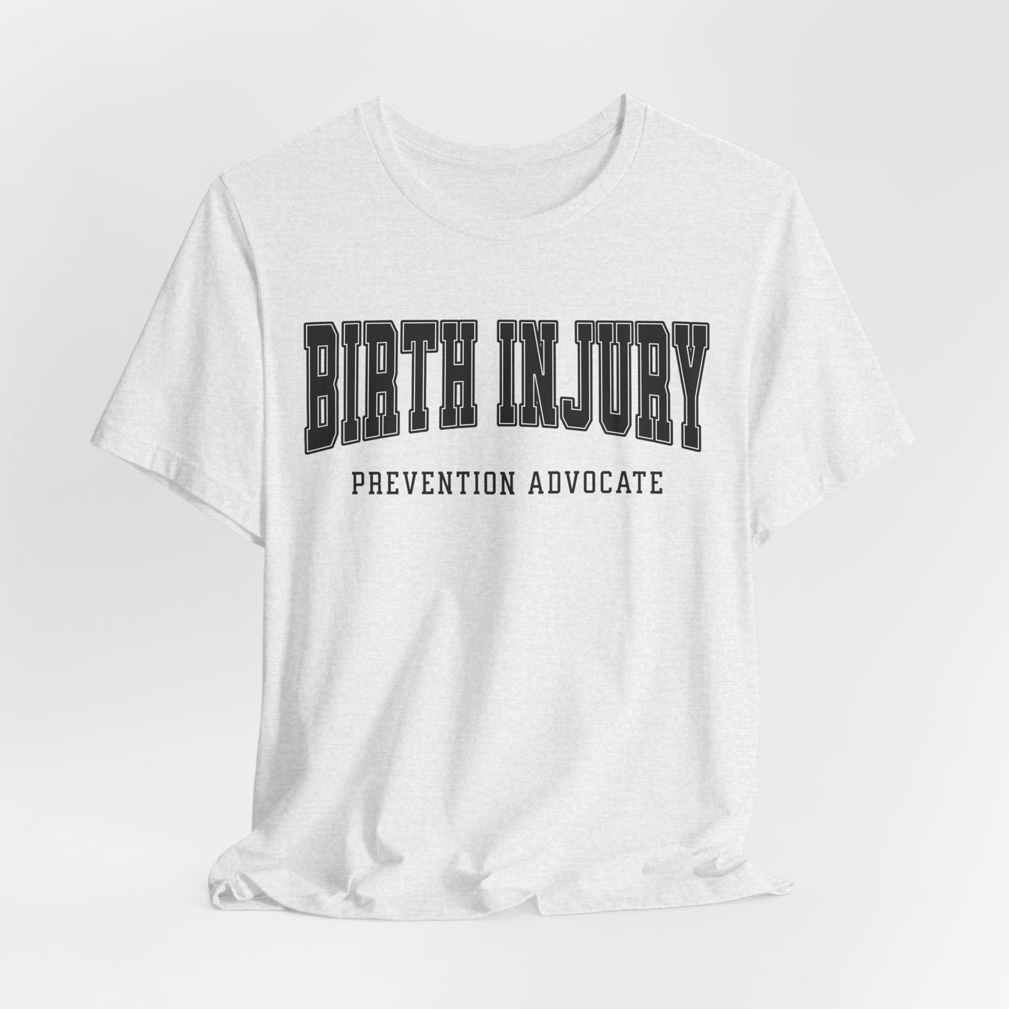 Birth Injury Prevention Advocate (Custom Text On Back) | T Shirt