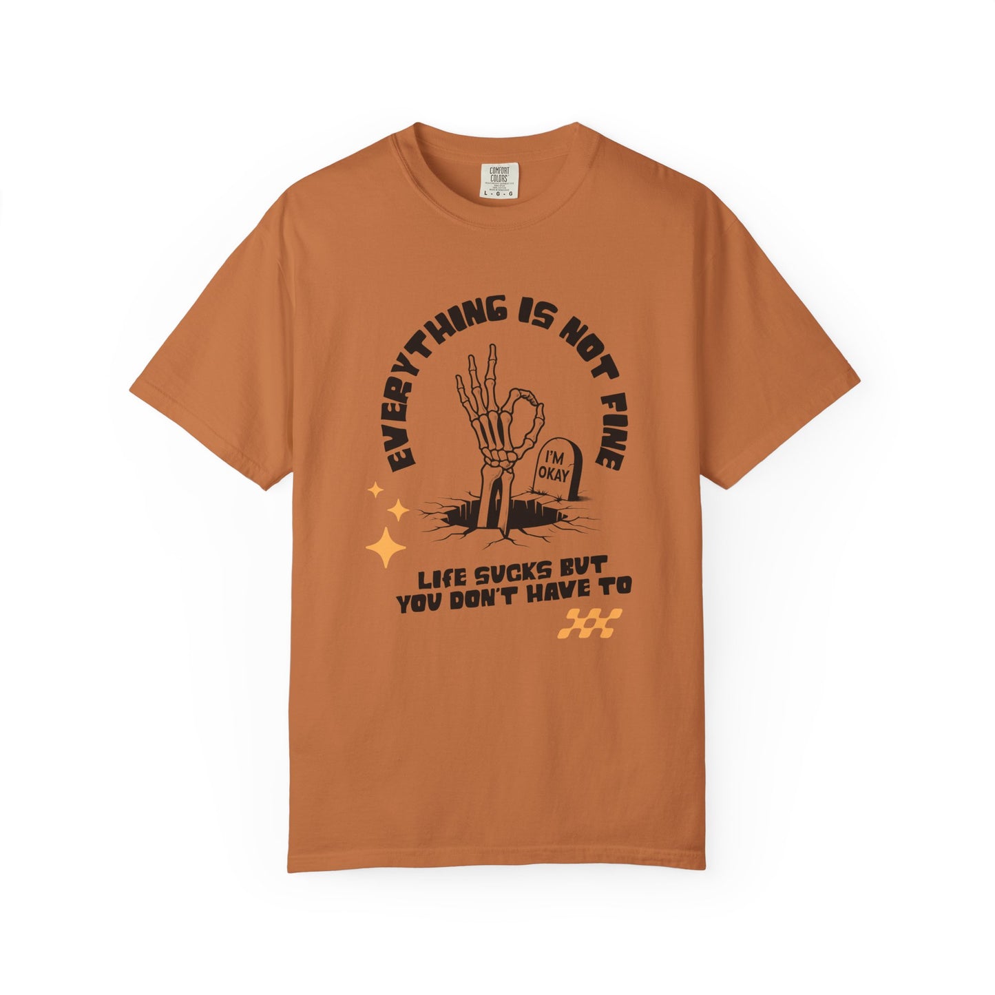 Everything Is Not Fine | Comfort Colors Tee