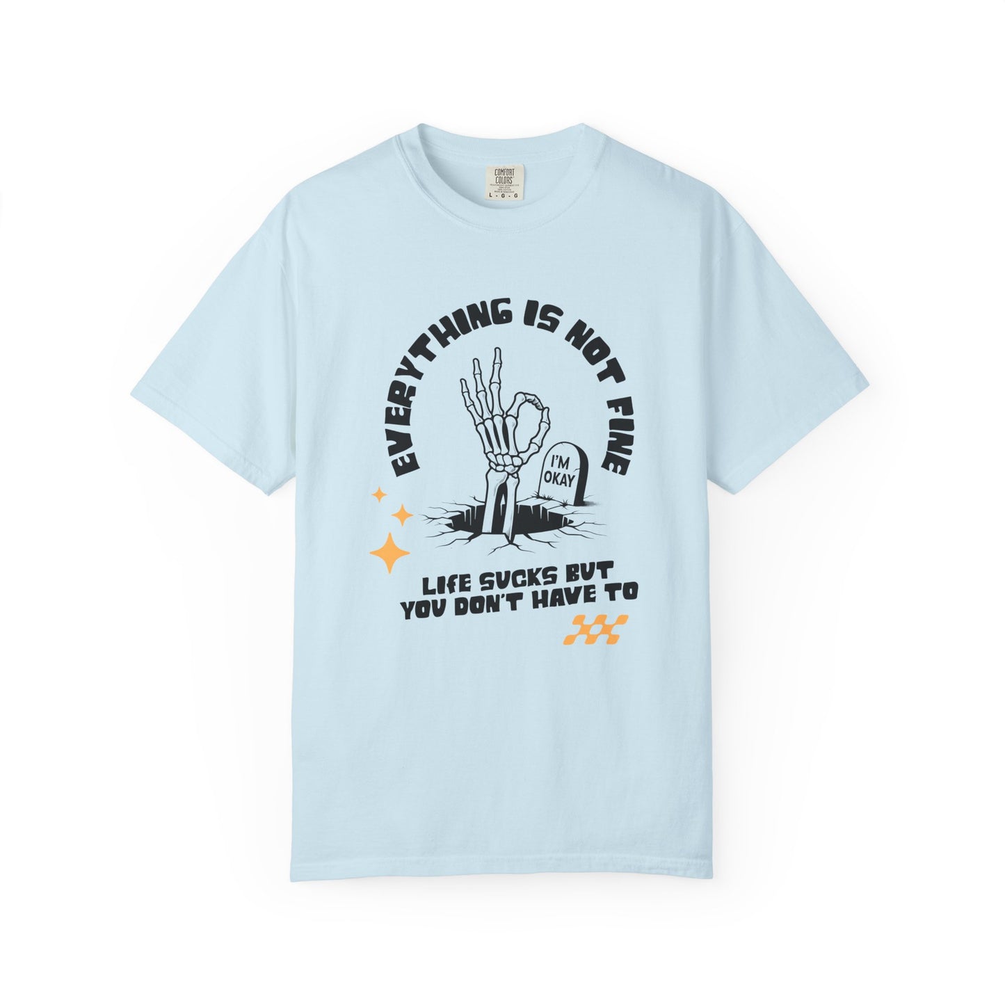 Everything Is Not Fine | Comfort Colors Tee