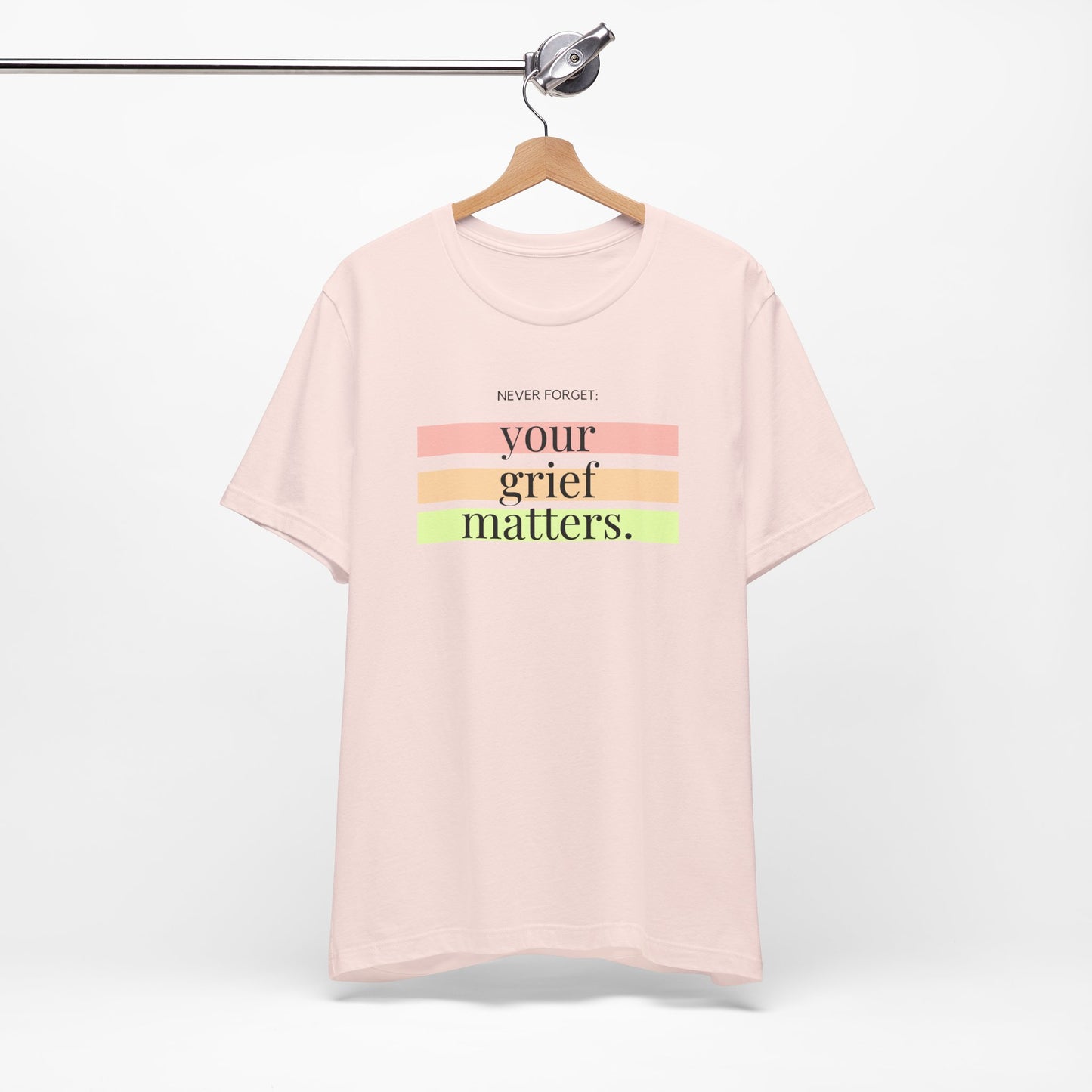 Your Grief Matters | T Shirt